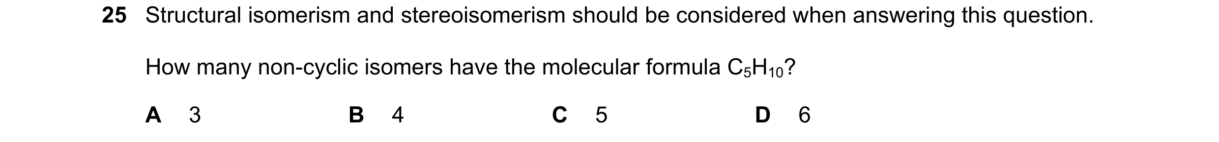 Question 145: Structural isomerism and stereoisomerism should be considered when answering this question. How many non-cyclic isomers have the molecular …