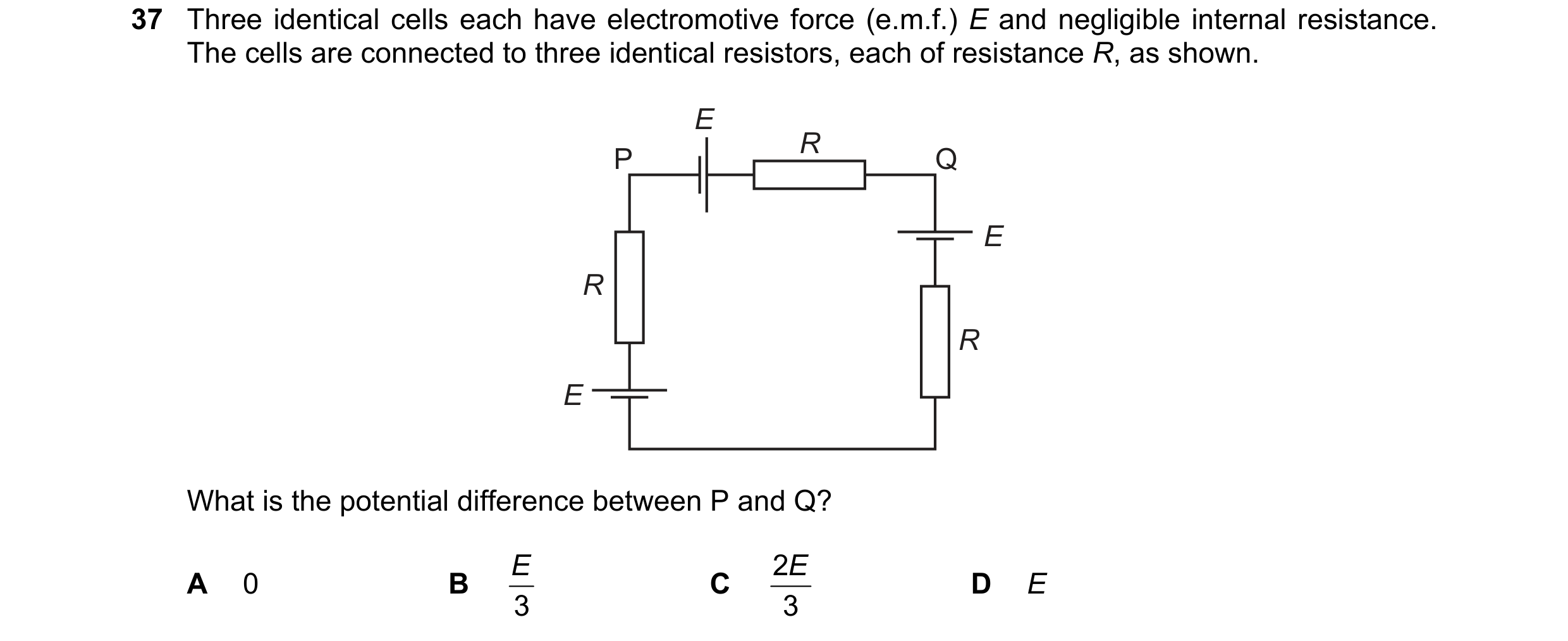Question 35: Three identical cells each have electromotive force (e.m.f.) E and negligible internal resistance. The cells are connected to three identic…
