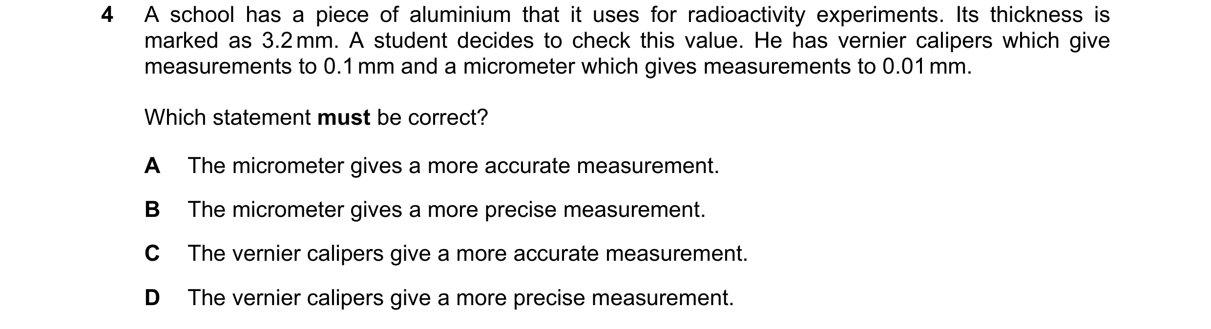 Question 85: A school has a piece of aluminium that it uses for radioactivity experiments. Its thickness is marked as 3.2 mm. A student decides to check…