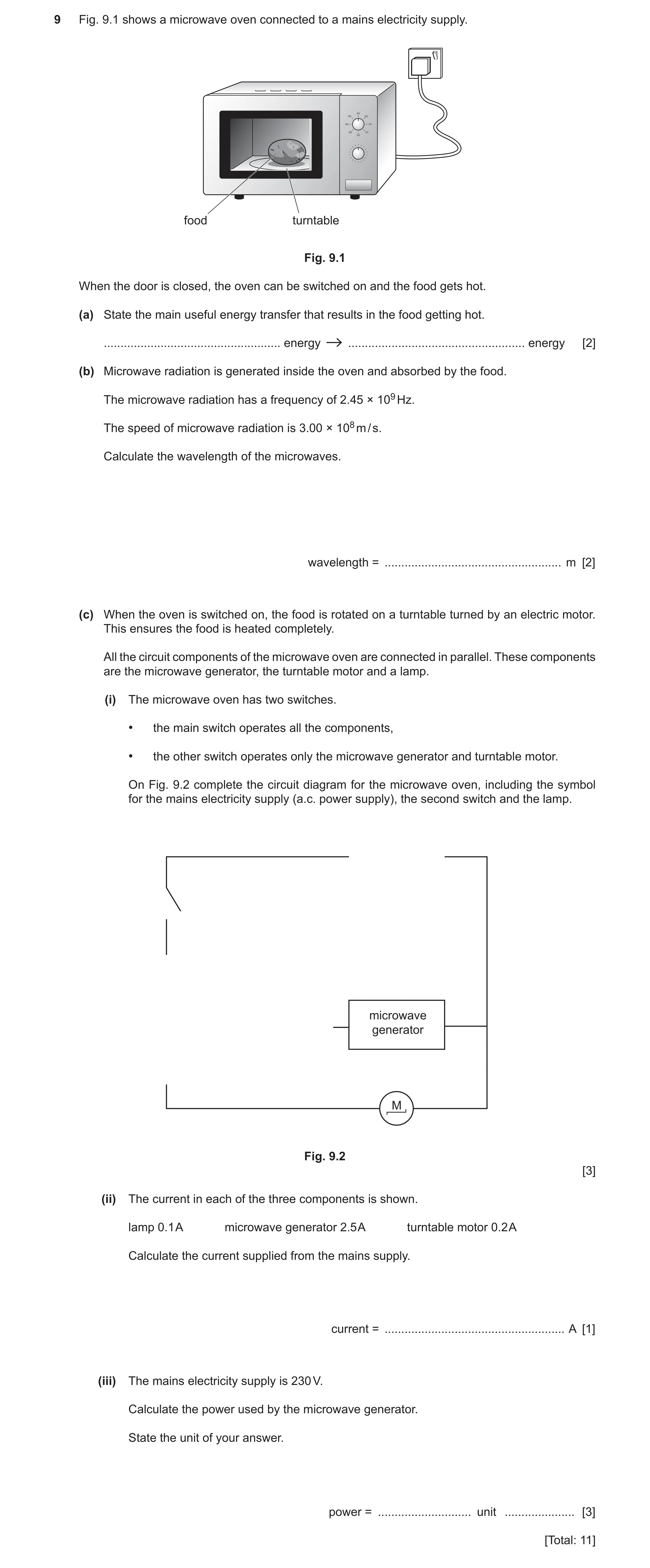 Question 22: Fig. 9.1 shows a microwave oven connected to a mains electricity supply. food turntable Fig. 9.1 When the door is closed, the oven can be s…