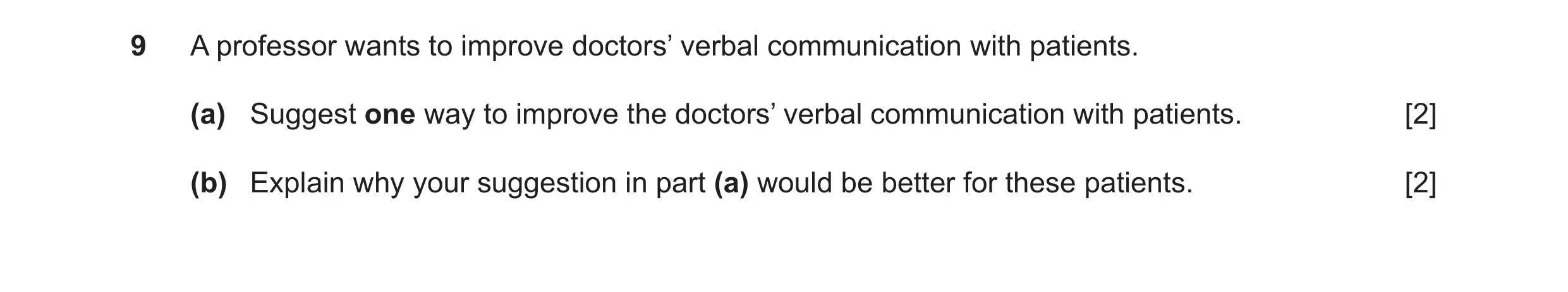 Question 27: A professor wants to improve doctors’ verbal communication with patients. (a) Suggest one way to improve the doctors’ verbal communication …