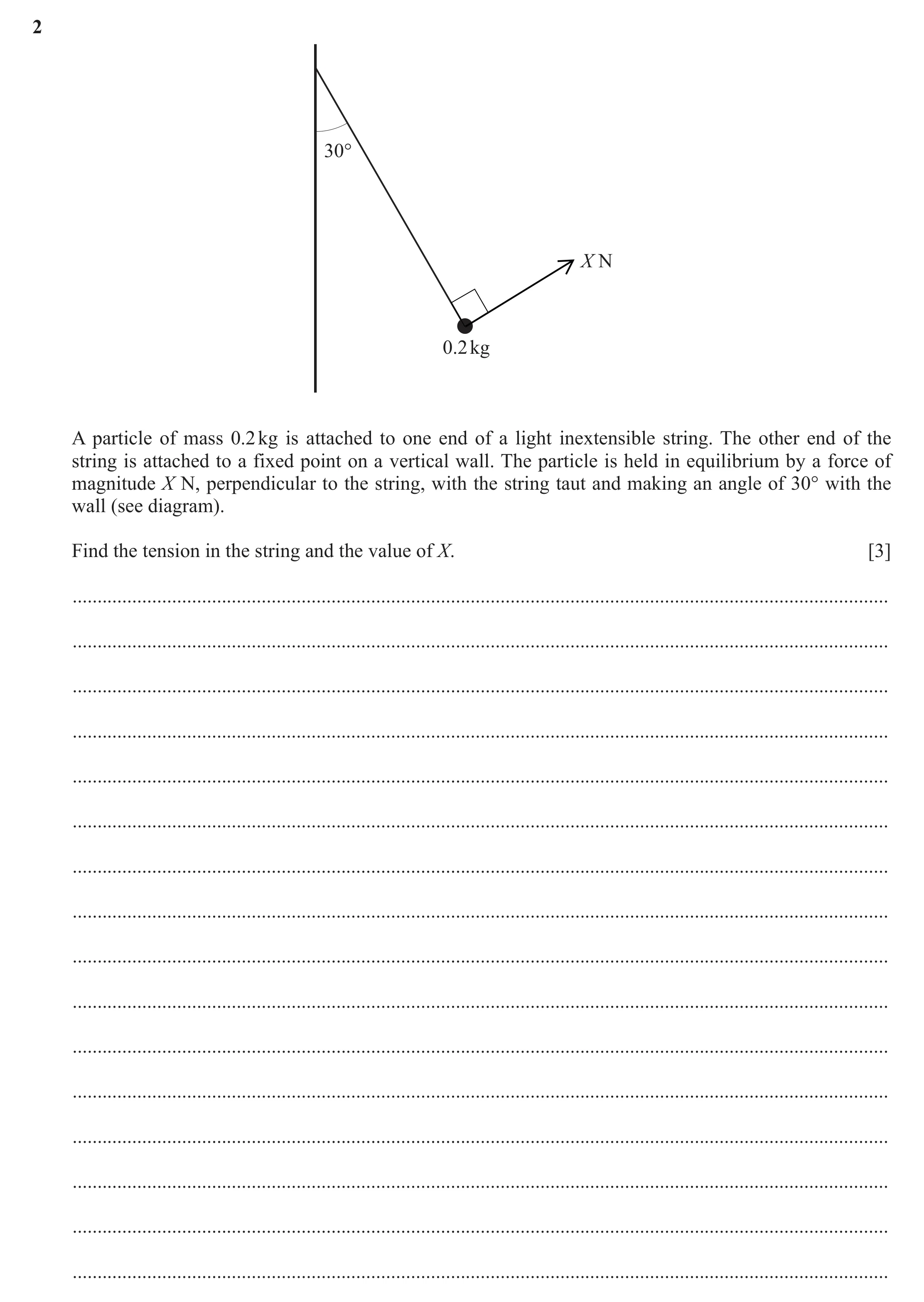 Question 196: 30° X N 0.2 kg A particle of mass 0.2 kg is attached to one end of a light inextensible string. The other end of the string is attached to …
