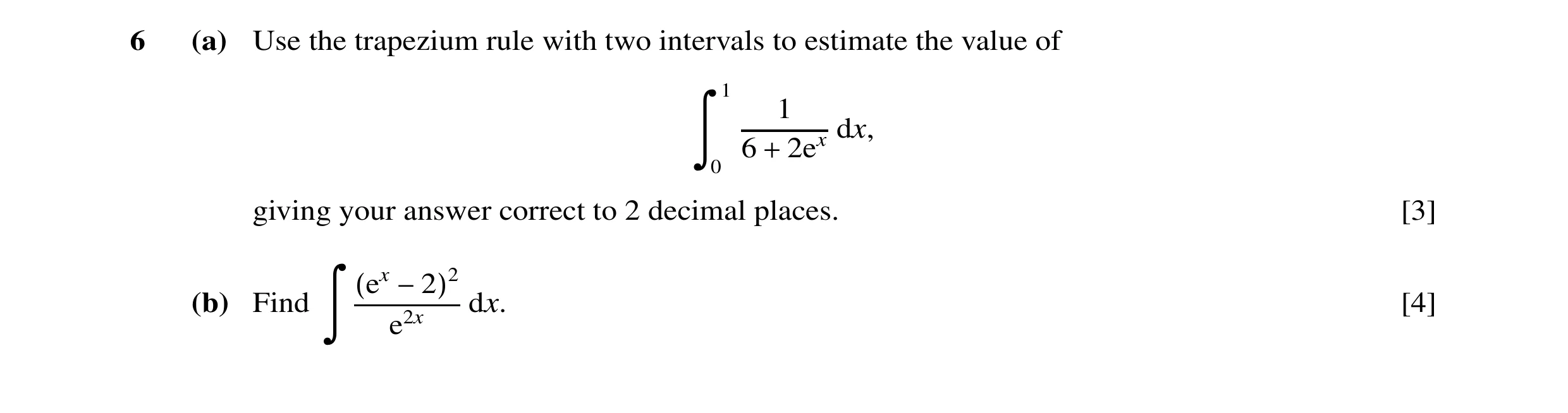 Question 34: (a) Use the trapezium rule with two intervals to estimate the value of 1 1 dx, 6 2ex ä 0 + giving your answer correct to 2 decimal places. …
