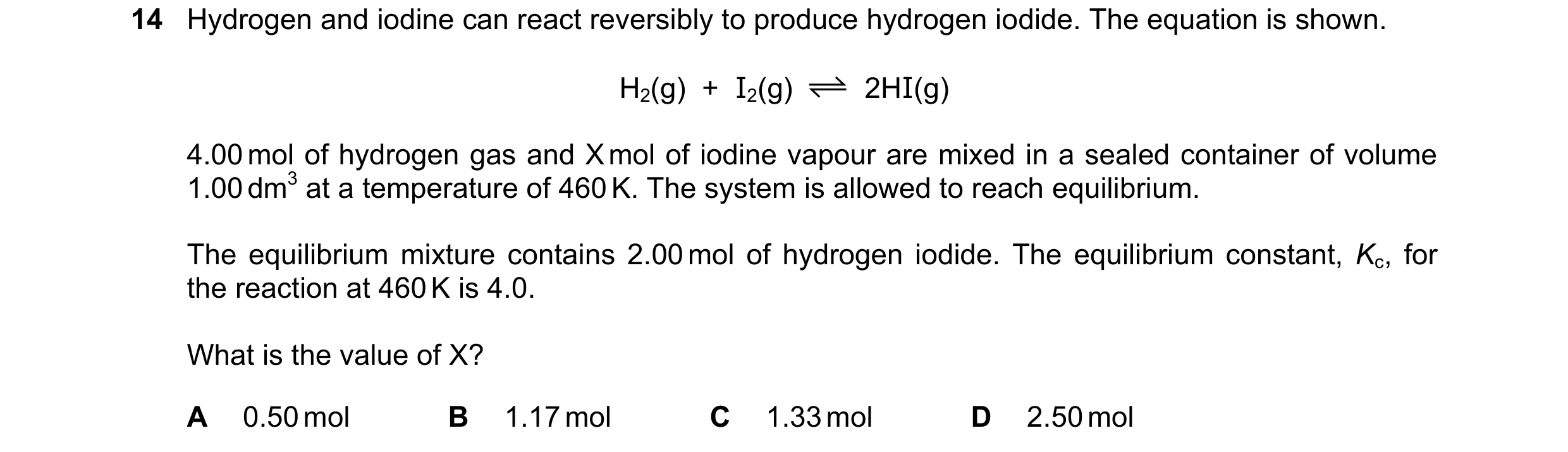 Question 220: Hydrogen and iodine can react reversibly to produce hydrogen iodide. The equation is shown. H2(g)  +  I2(g) 2HI(g) 4.00 mol of hydrogen gas…