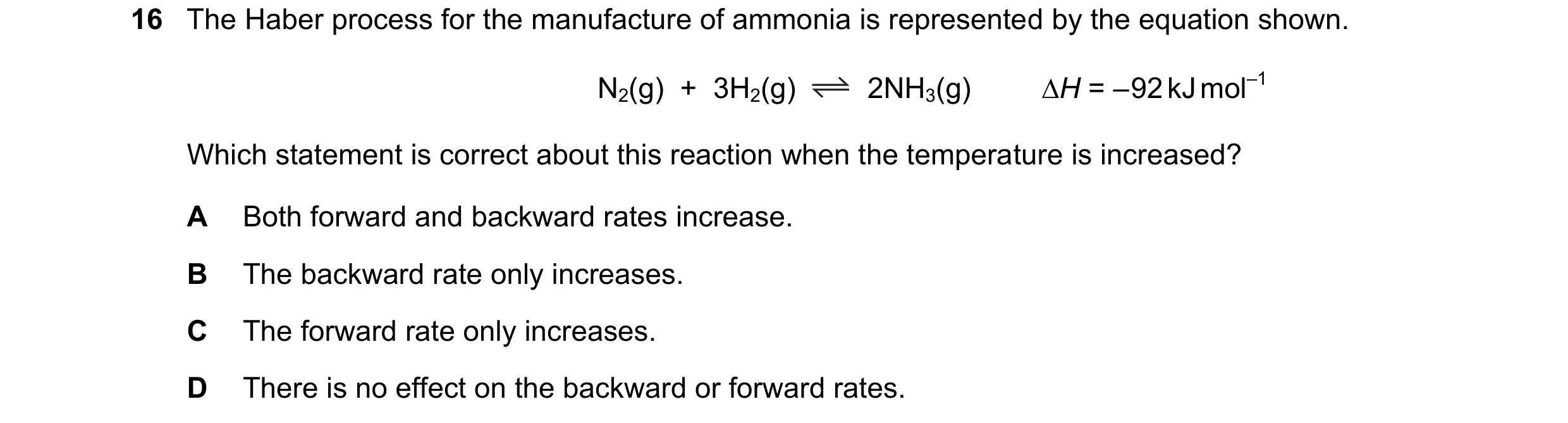 Question 122: The Haber process for the manufacture of ammonia is represented by the equation shown. N2(g)  +  3H2(g) 2NH3(g) H = – 92 kJ mol–1 Which st…
