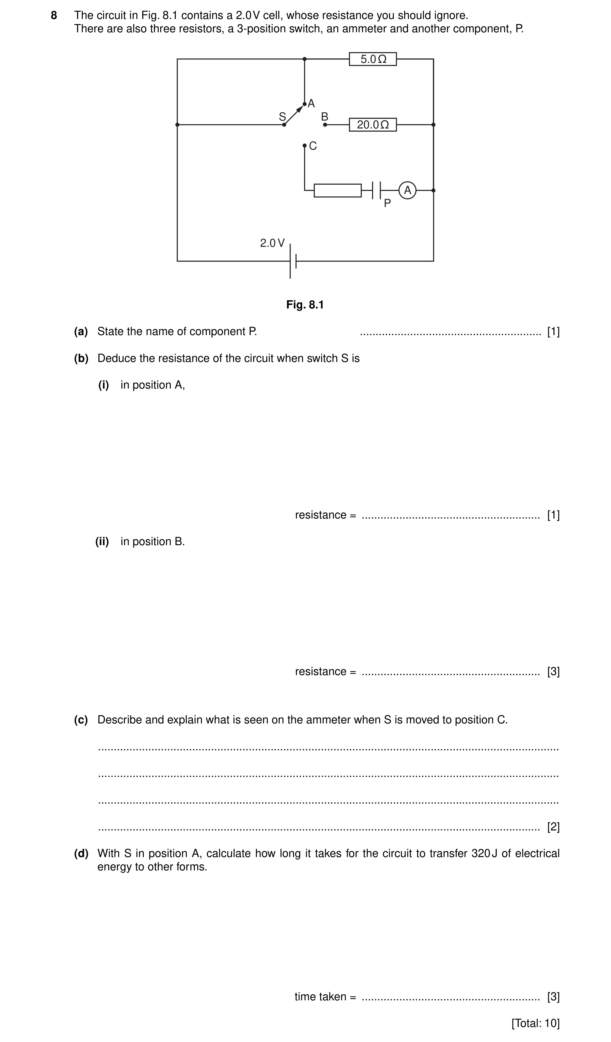 Question 21: The circuit in Fig. 8.1 contains a 2.0 V cell, whose resistance you should ignore. There are also three resistors, a 3-position switch, an …