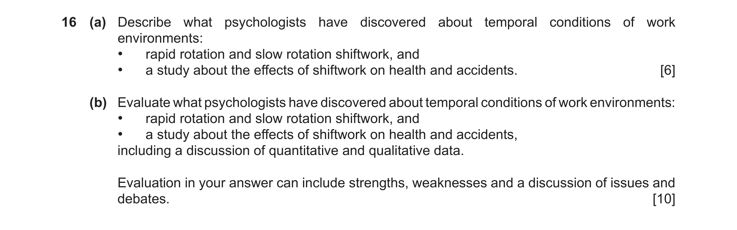 Question 20: (a) Describe what psychologists have discovered about temporal conditions of work environments: • rapid rotation and slow rotation shiftwor…