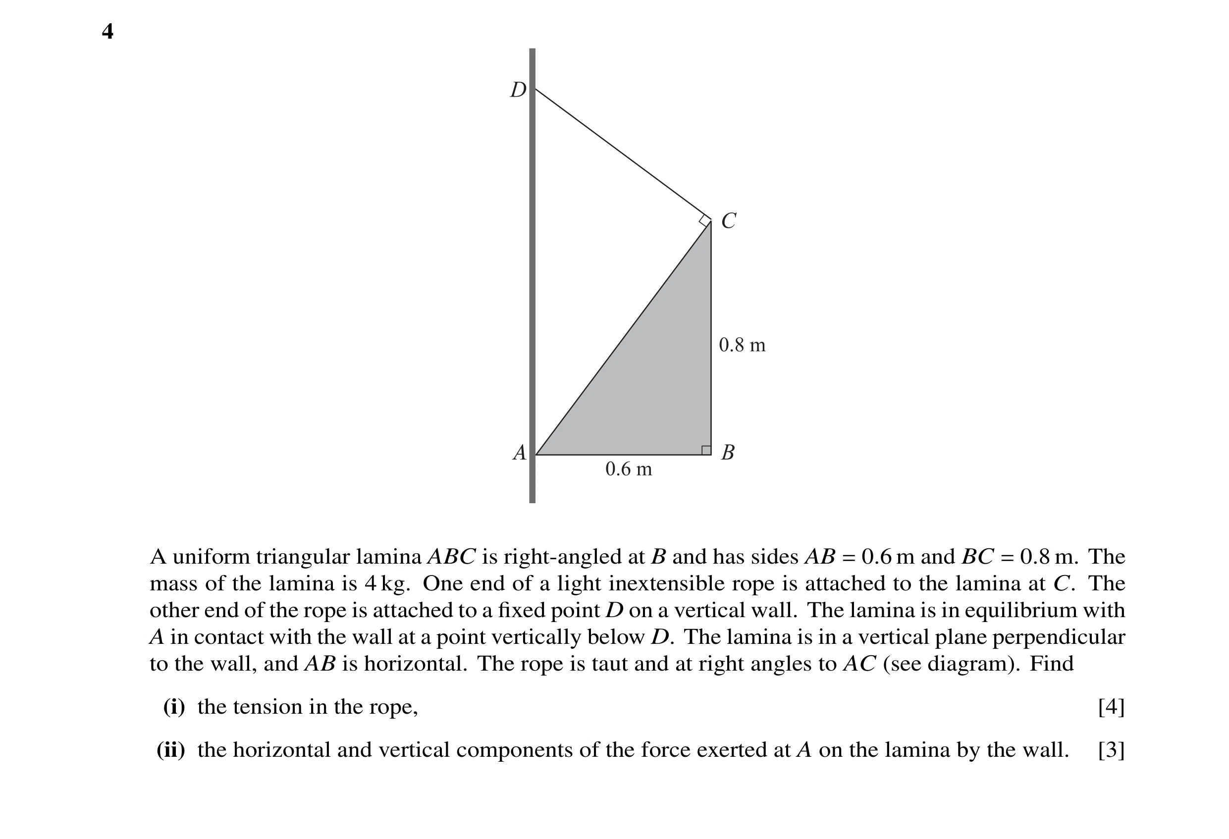 Question 10: A uniform triangular lamina ABC is right-angled at B and has sides AB = 0.6 m and BC = 0.8 m. The mass of the lamina is 4 kg. One end of a …