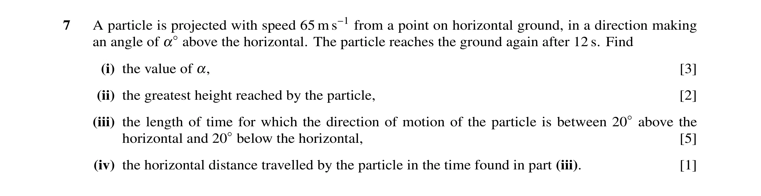Question 9: A particle is projected with speed 65 m s−1 from a point on horizontal ground, in a direction making an angle of α◦above the horizontal. Th…