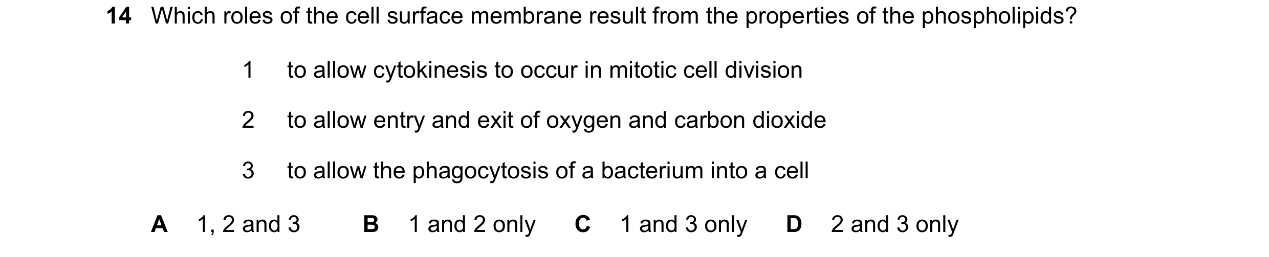 Question 176: Which roles of the cell surface membrane result from the properties of the phospholipids? 1 to allow cytokinesis to occur in mitotic cell d…