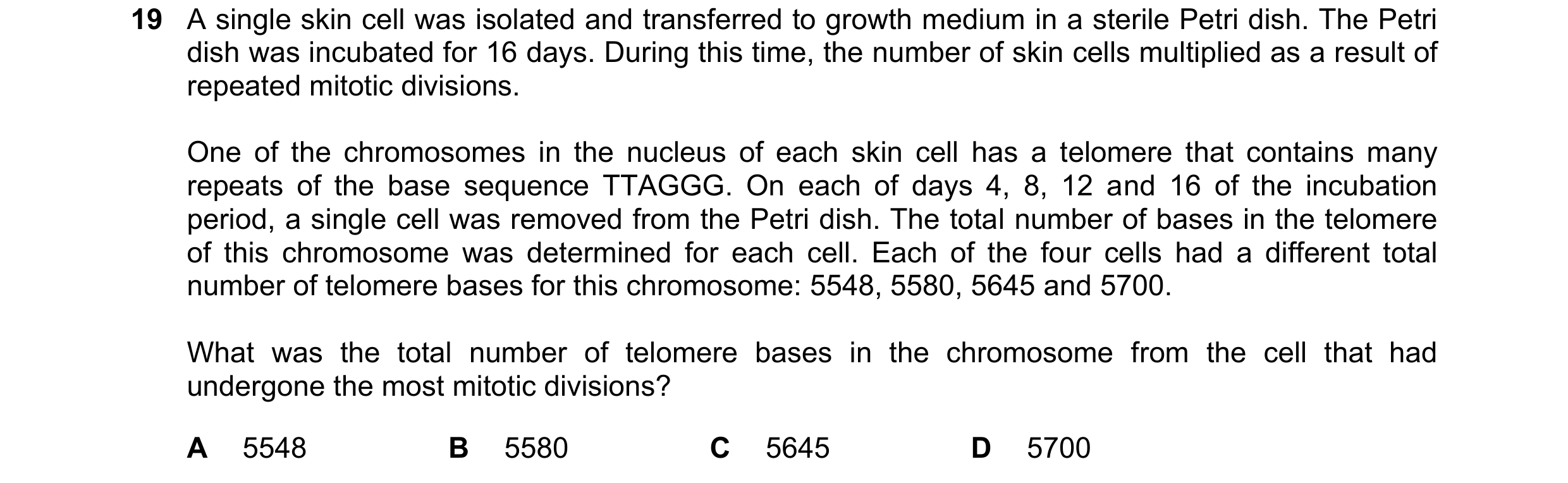 Question 132: A single skin cell was isolated and transferred to growth medium in a sterile Petri dish. The Petri dish was incubated for 16 days. During …