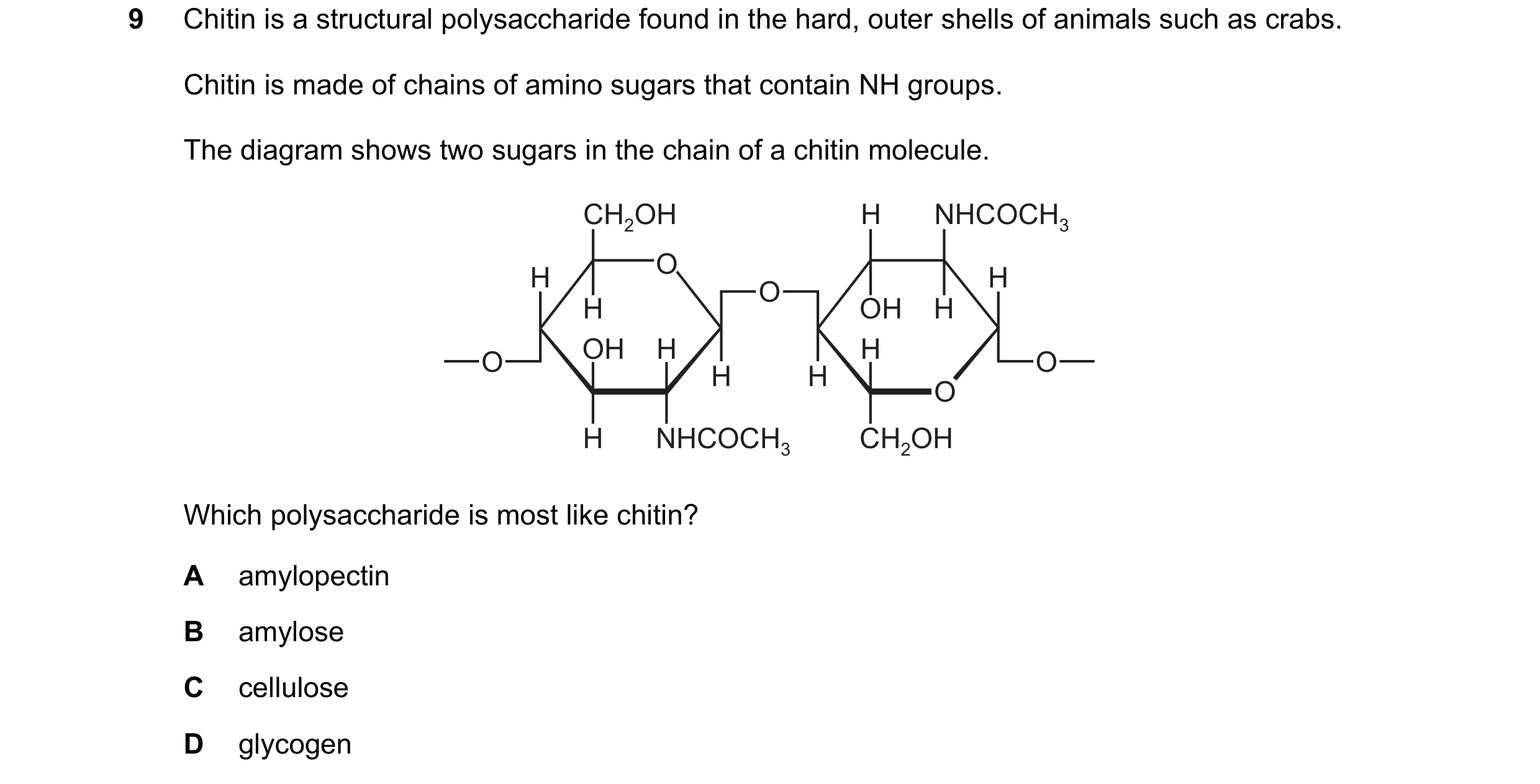 Question 253: Chitin is a structural polysaccharide found in the hard, outer shells of animals such as crabs. Chitin is made of chains of amino sugars th…