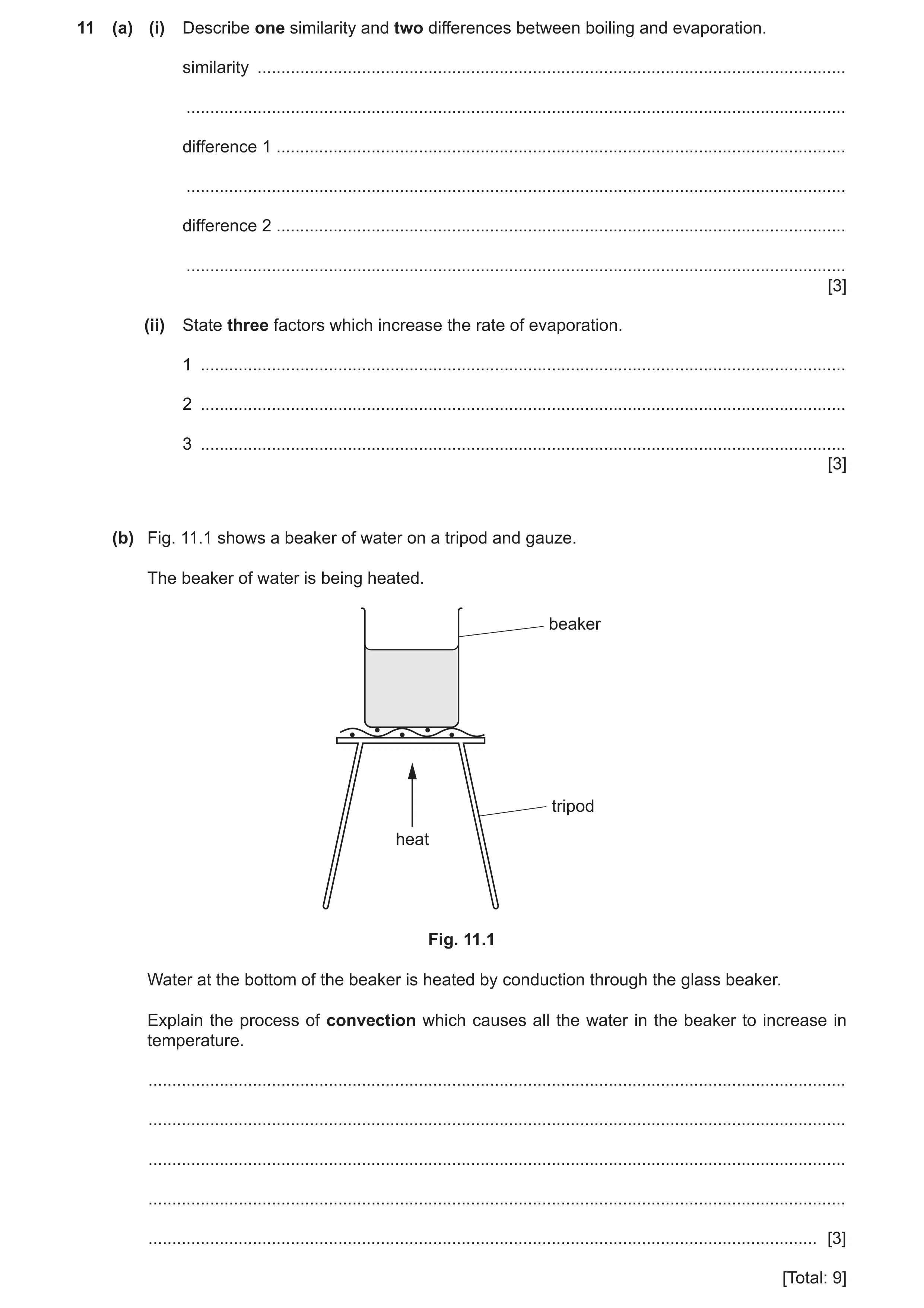 Question 27: (a) (i) Describe one similarity and two differences between boiling and evaporation. similarity ...........................................…