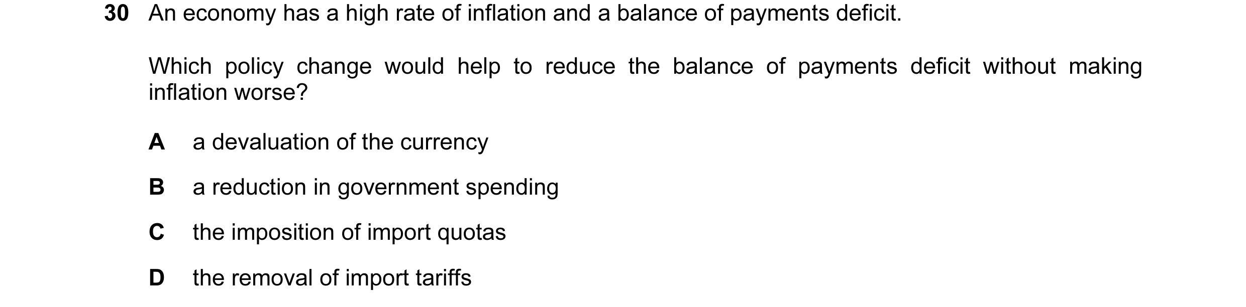 Question 14: An economy has a high rate of inflation and a balance of payments deficit. Which policy change would help to reduce the balance of payments…