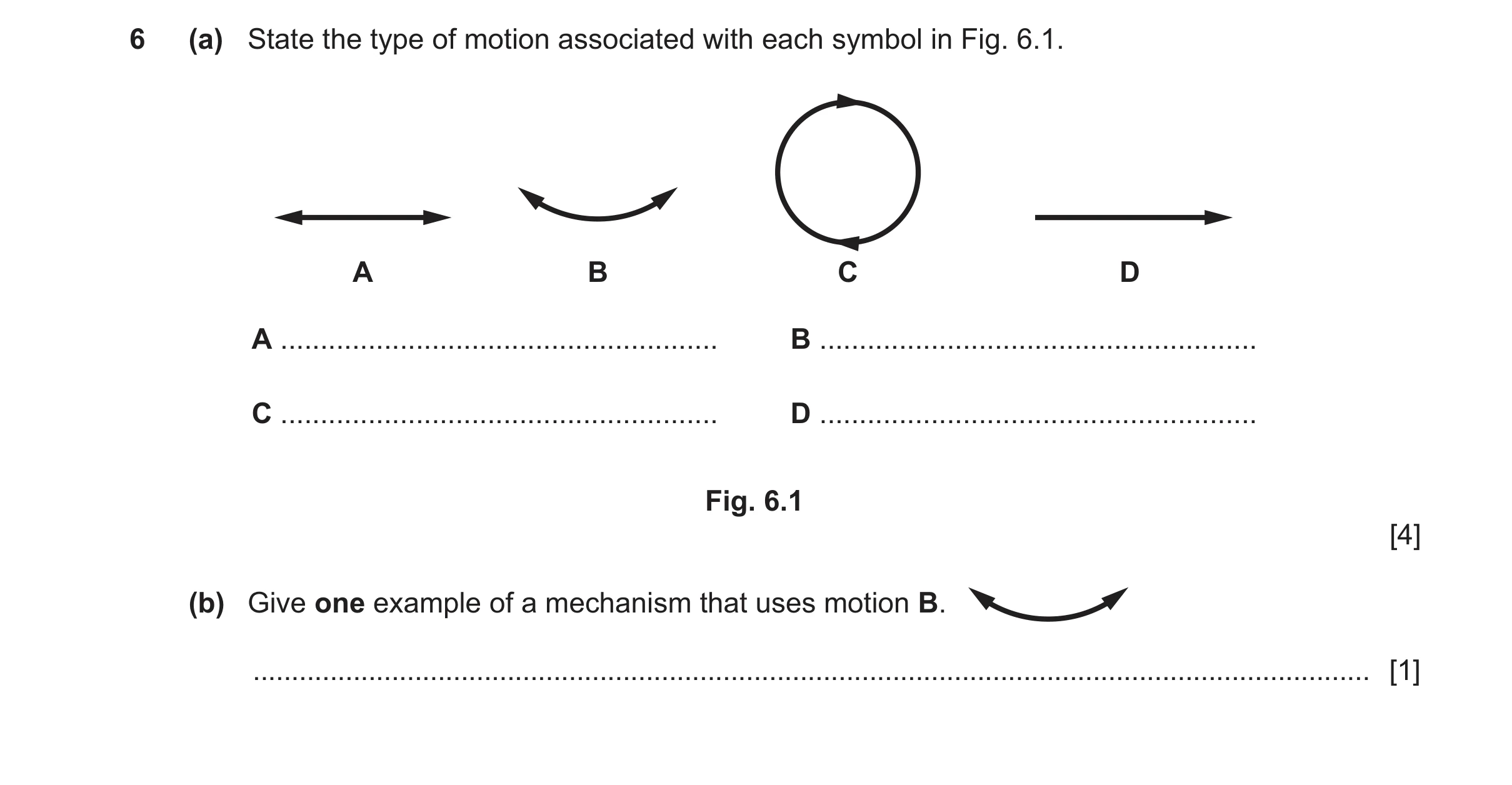 Question 169: (a) State the type of motion associated with each symbol in Fig. 6.1. A B C D A ....................................................... B .…