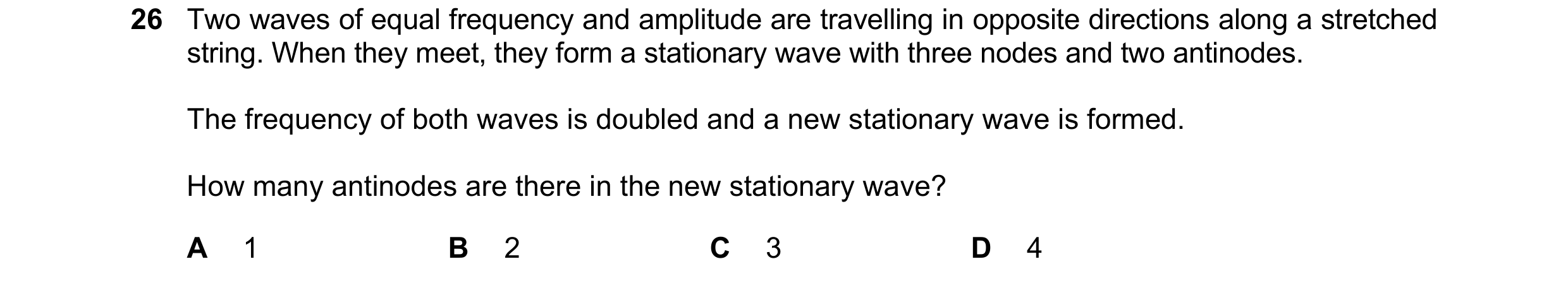 Question 110: Two waves of equal frequency and amplitude are travelling in opposite directions along a stretched string. When they meet, they form a stat…