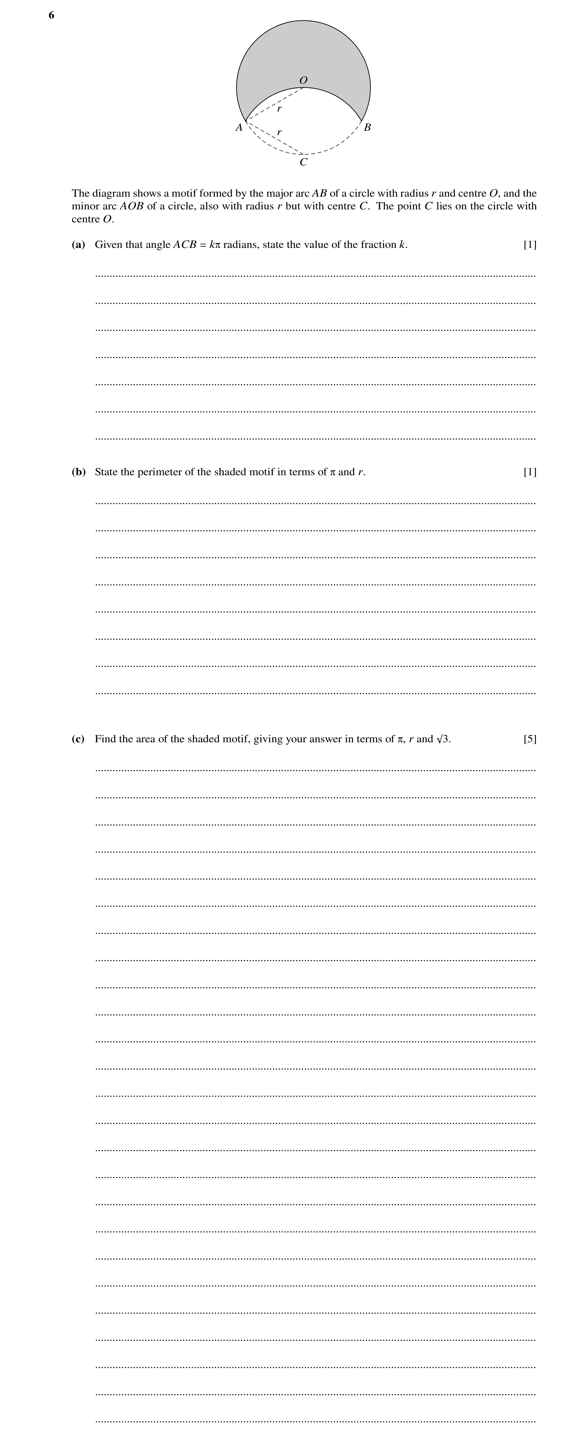 Question 60: O r A B r C The diagram shows a motif formed by the major arc AB of a circle with radius r and centre O, and the minor arc AOB of a circle,…