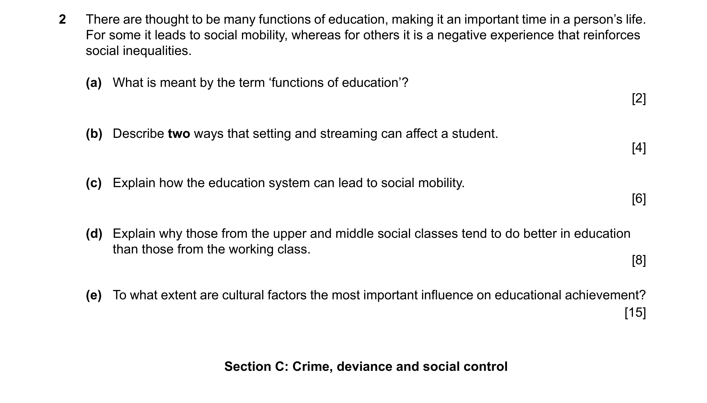 Question 1: There are thought to be many functions of education, making it an important time in a person’s life. For some it leads to social mobility, …