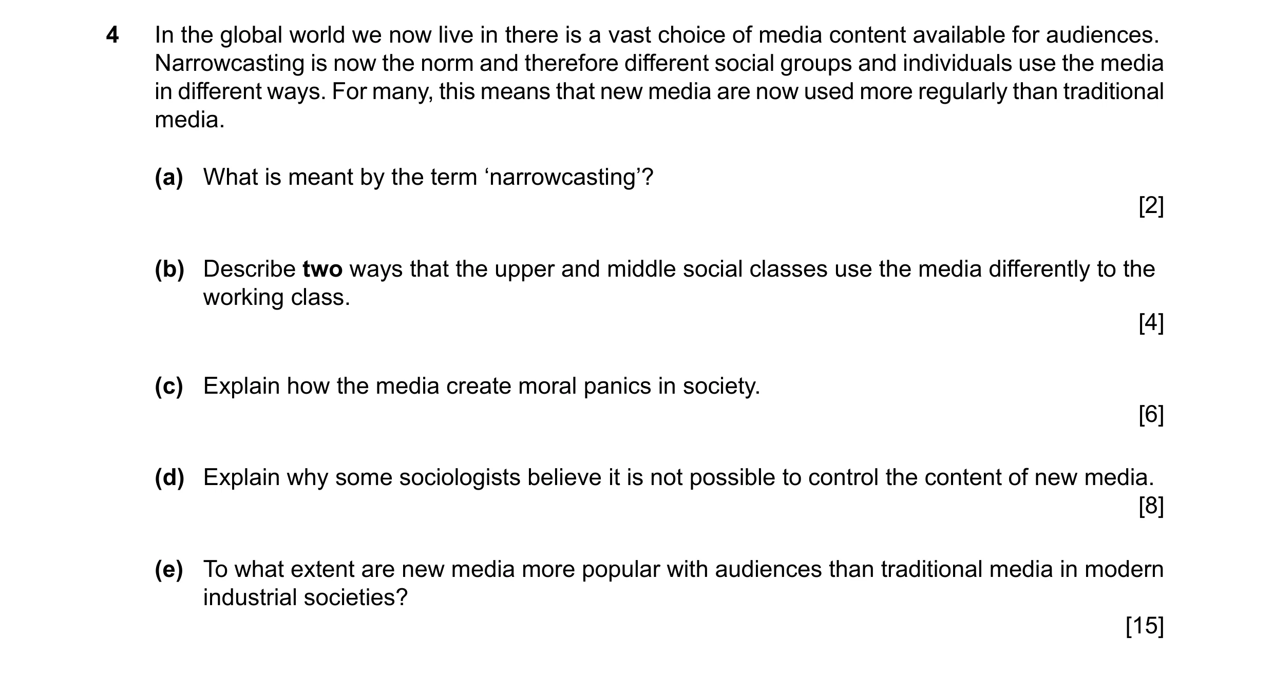 Question 3: In the global world we now live in there is a vast choice of media content available for audiences. Narrowcasting is now the norm and there…