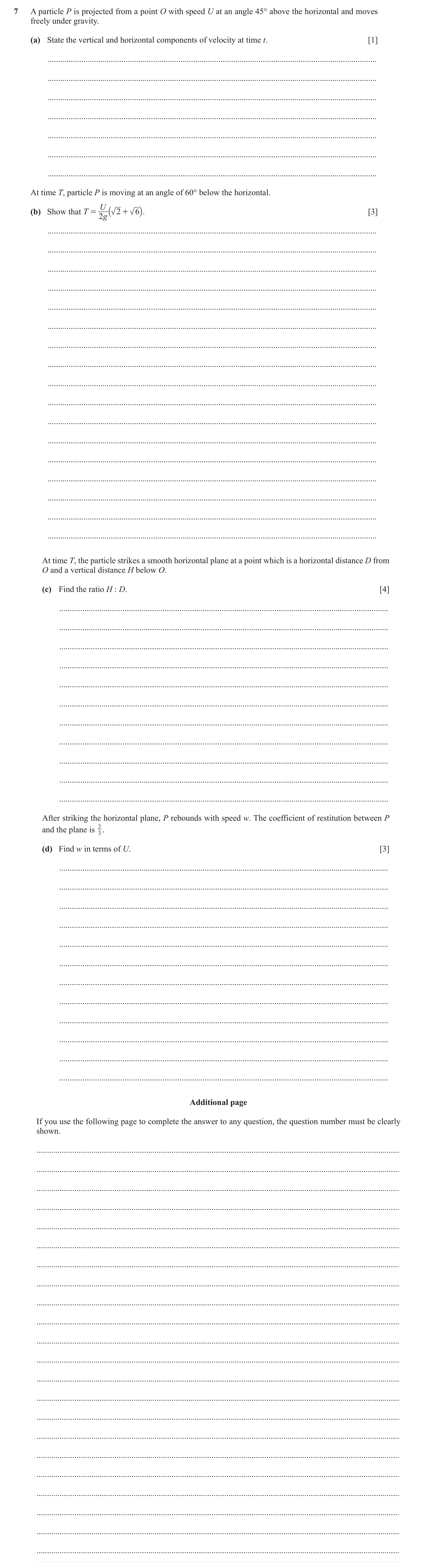 Question 29: A particle P is projected from a point O with speed U at an angle 45° above the horizontal and moves freely under gravity. (a) State the ve…