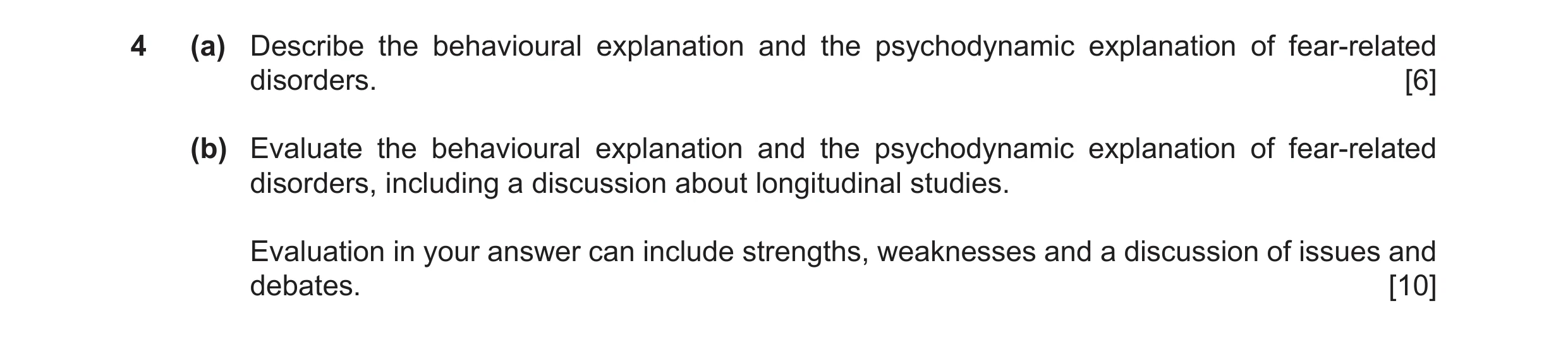 Question 12: (a) Describe the behavioural explanation and the psychodynamic explanation of fear-related disorders. [6] (b) Evaluate the behavioural expl…