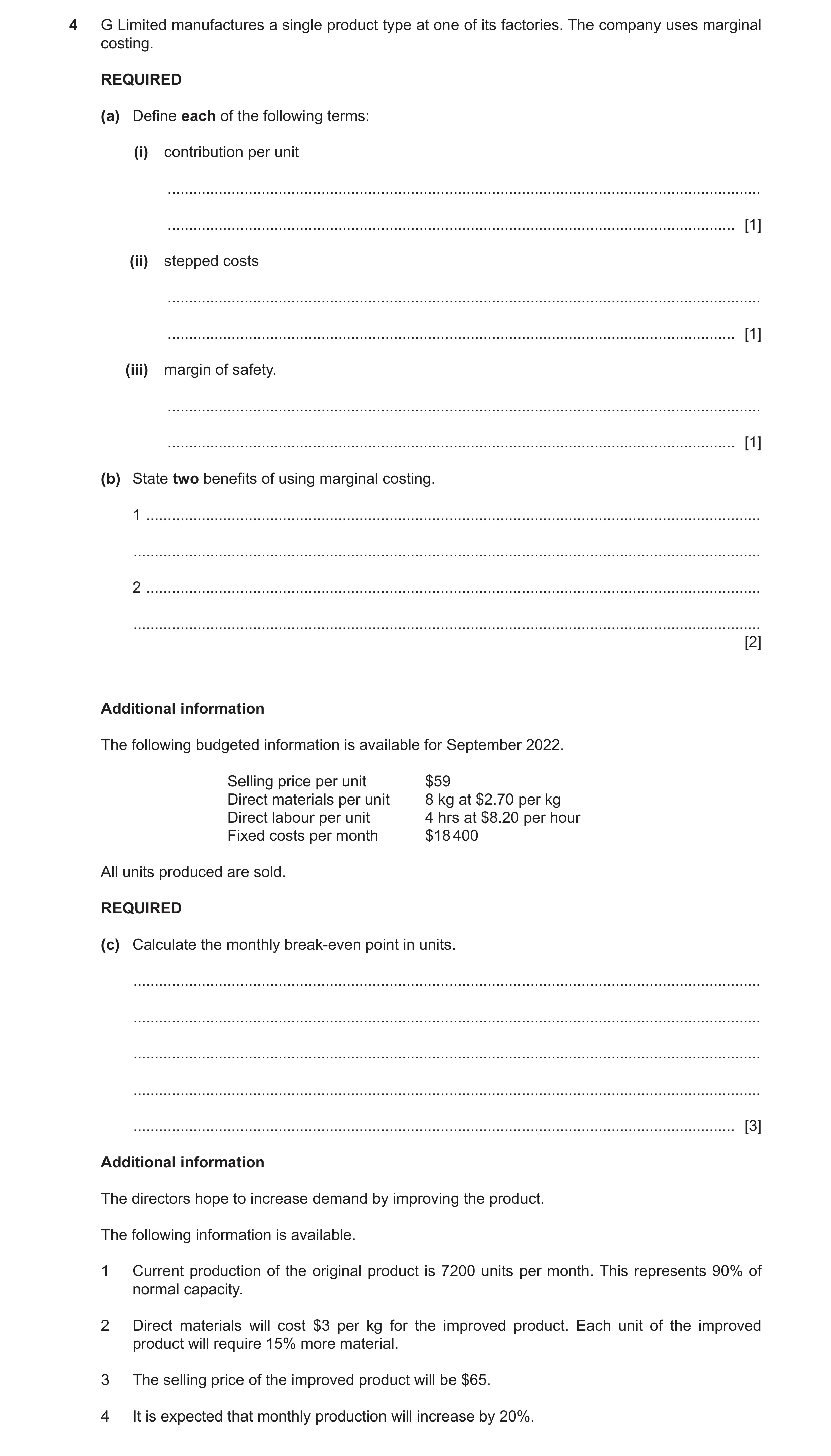 Question 24: G Limited manufactures a single product type at one of its factories. The company uses marginal costing. REQUIRED (a) Define each of the fo…