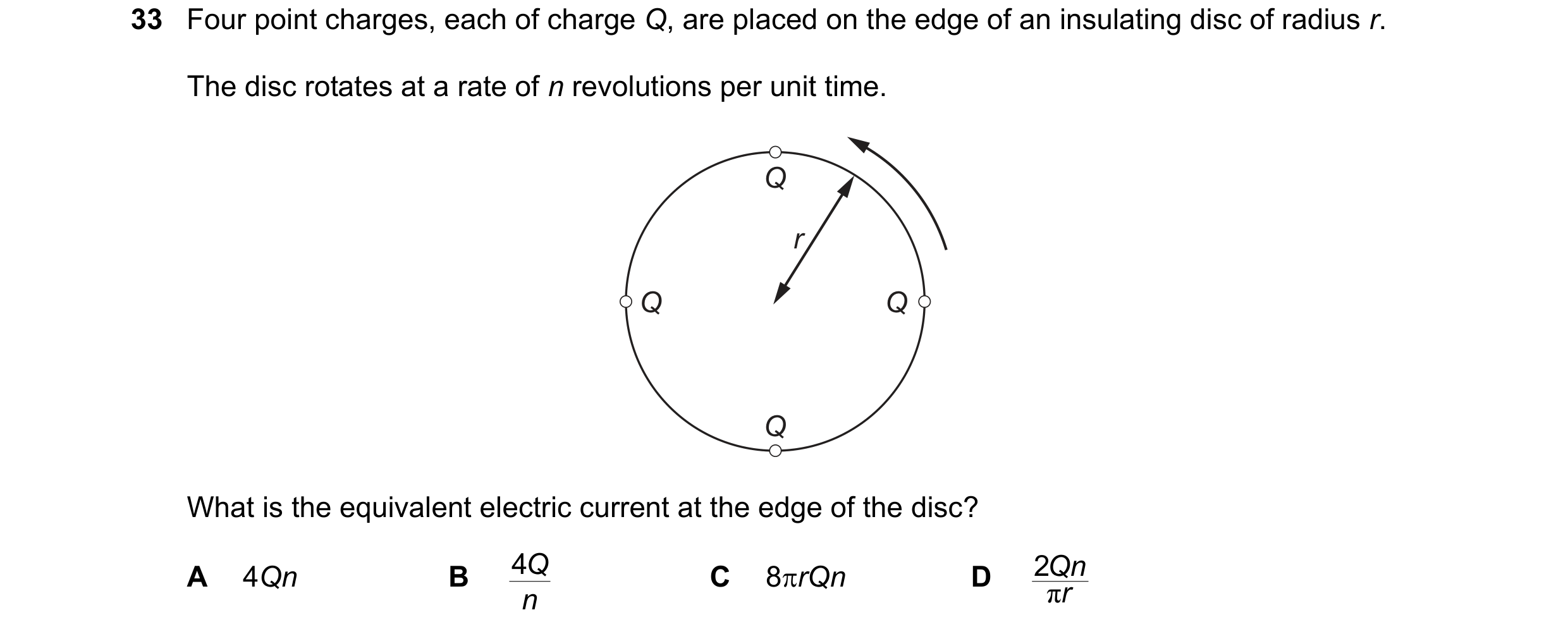 Question 67: Four point charges, each of charge Q, are placed on the edge of an insulating disc of radius r. The disc rotates at a rate of n revolutions…
