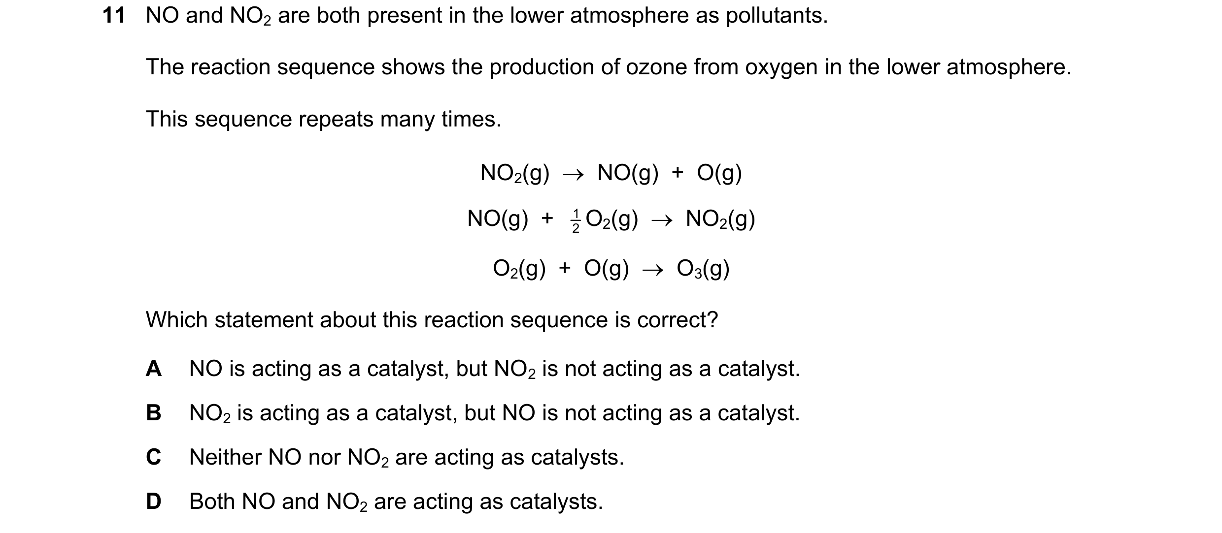 Question 111: NO and NO2 are both present in the lower atmosphere as pollutants. The reaction sequence shows the production of ozone from oxygen in the l…