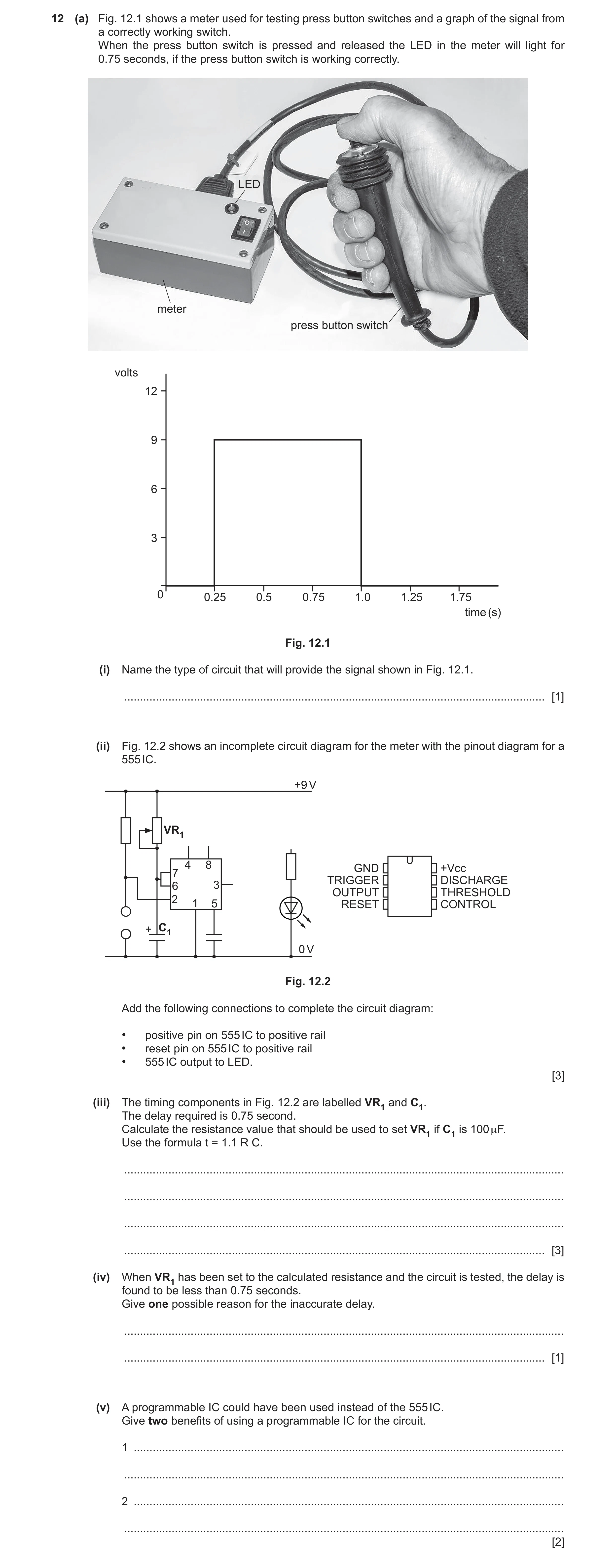 Question 145: (a) Fig. 12.1 shows a meter used for testing press button switches and a graph of the signal from a correctly working switch. When the pres…