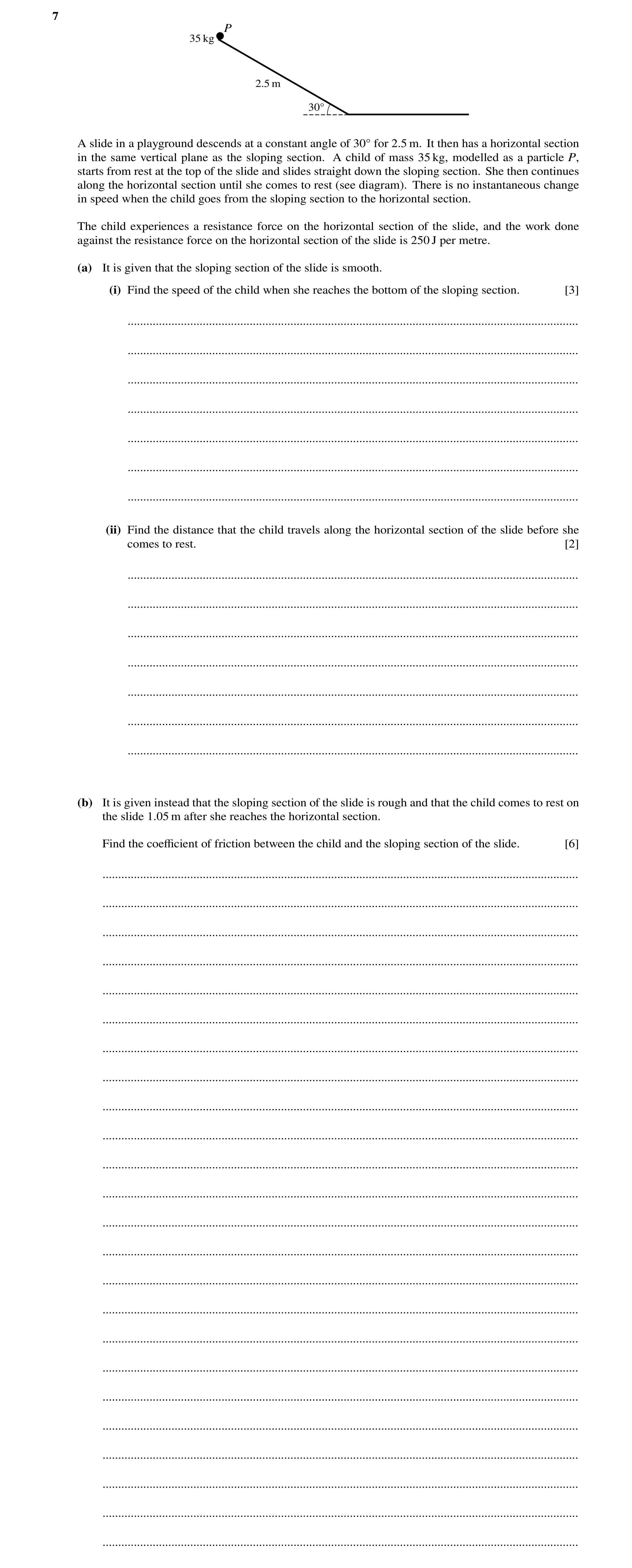 Question 131: P 35 kg 2.5 m 30Å A slide in a playground descends at a constant angle of 30Å for 2.5 m. It then has a horizontal section in the same verti…