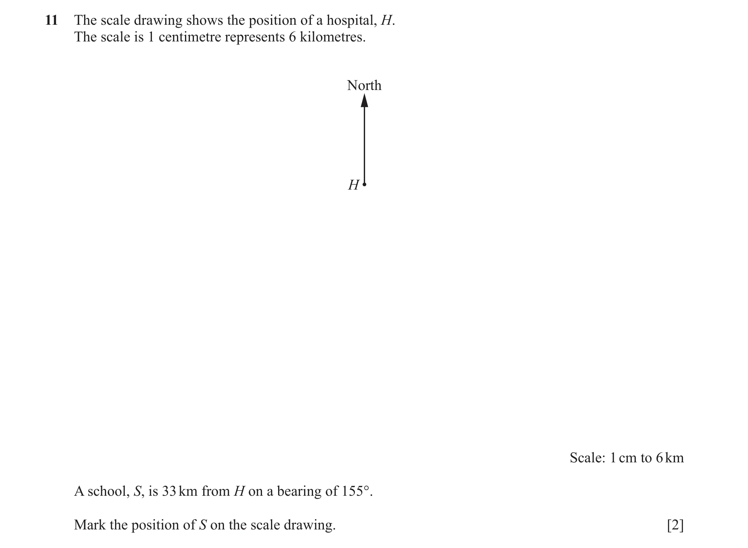 Question 51: The scale drawing shows the position of a hospital, H. The scale is 1 centimetre represents 6 kilometres. North H Scale: 1 cm to 6 km A sch…