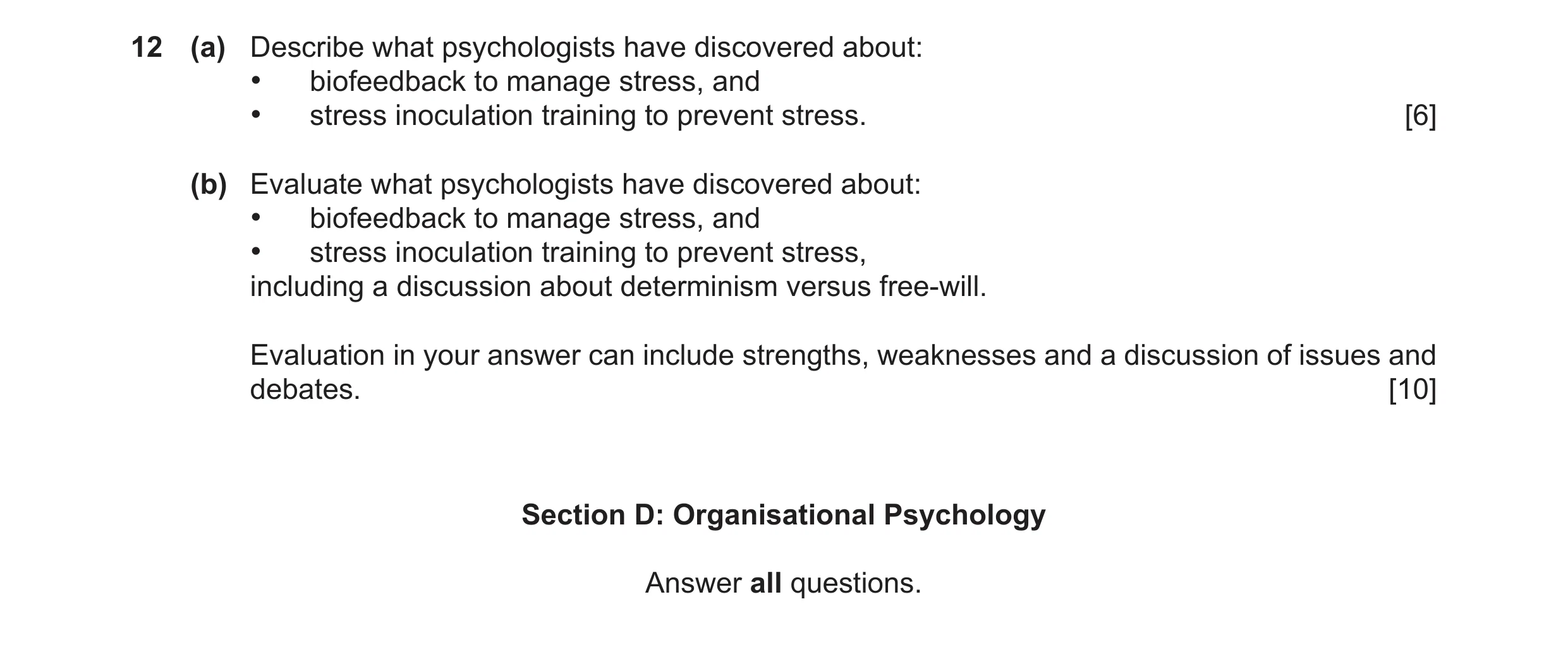 Question 14: (a) Describe what psychologists have discovered about: • biofeedback to manage stress, and • stress inoculation training to prevent stress.…