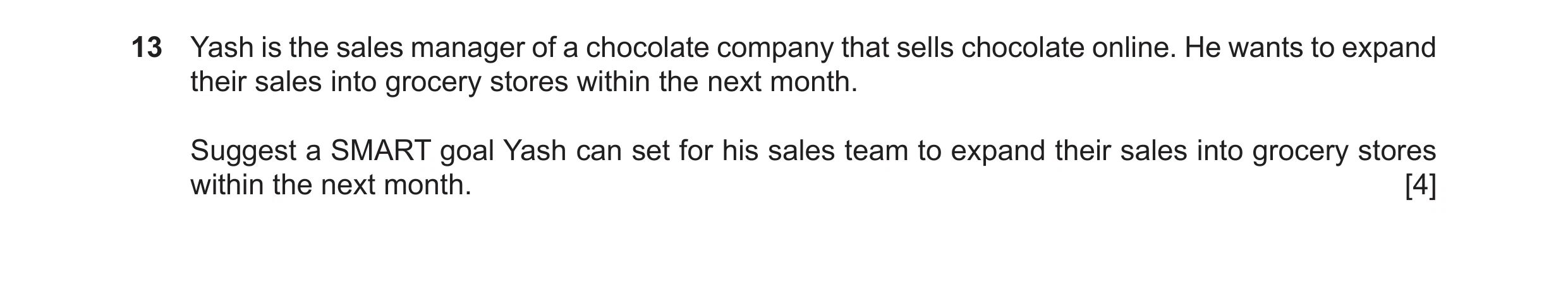 Question 28: Yash is the sales manager of a chocolate company that sells chocolate online. He wants to expand their sales into grocery stores within the…