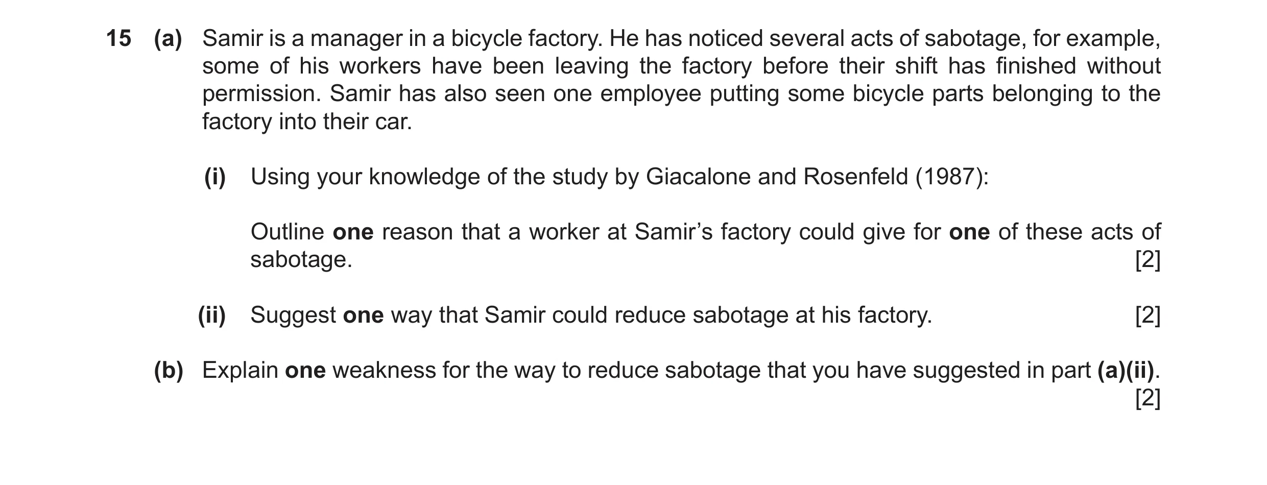 Question 15: (a) Samir is a manager in a bicycle factory. He has noticed several acts of sabotage, for example, some of his workers have been leaving th…
