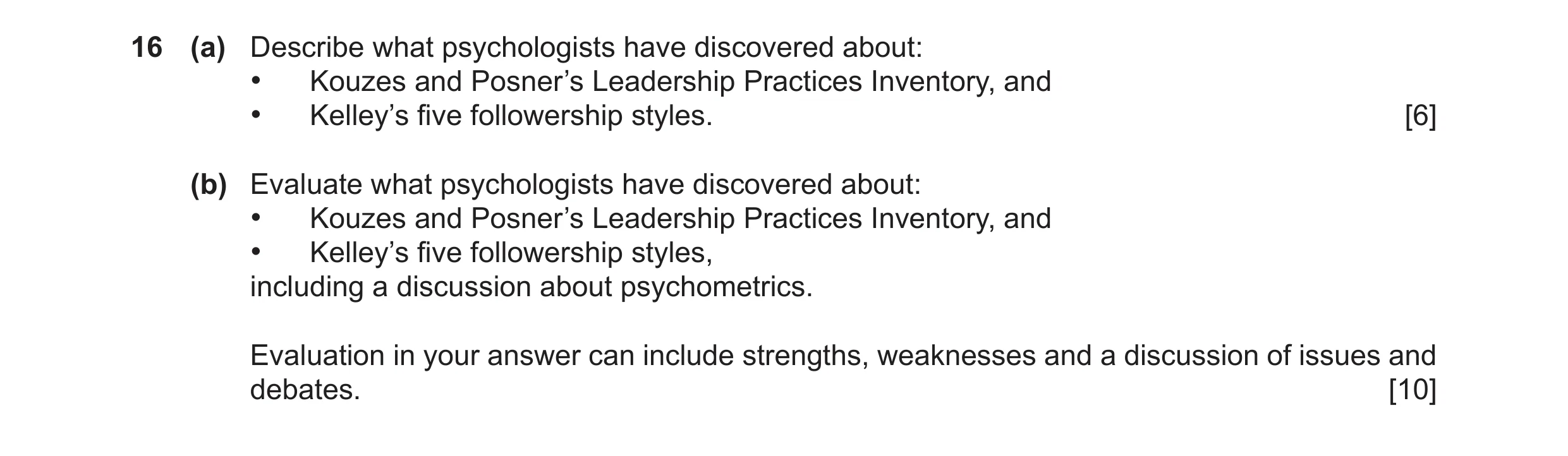 Question 13: (a) Describe what psychologists have discovered about: • Kouzes and Posner’s Leadership Practices Inventory, and • Kelley’s five followersh…