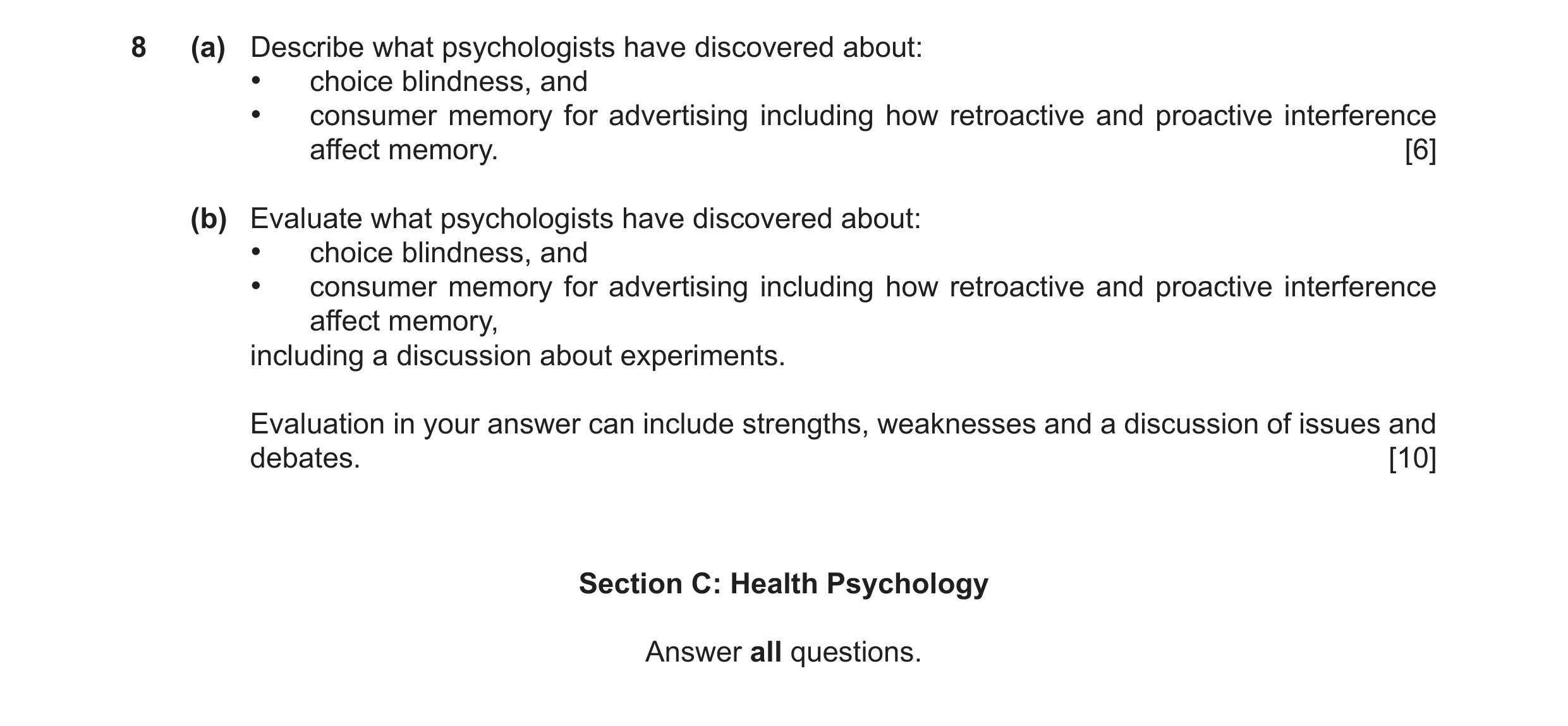 Question 33: (a) Describe what psychologists have discovered about: • choice blindness, and • consumer memory for advertising including how retroactive …