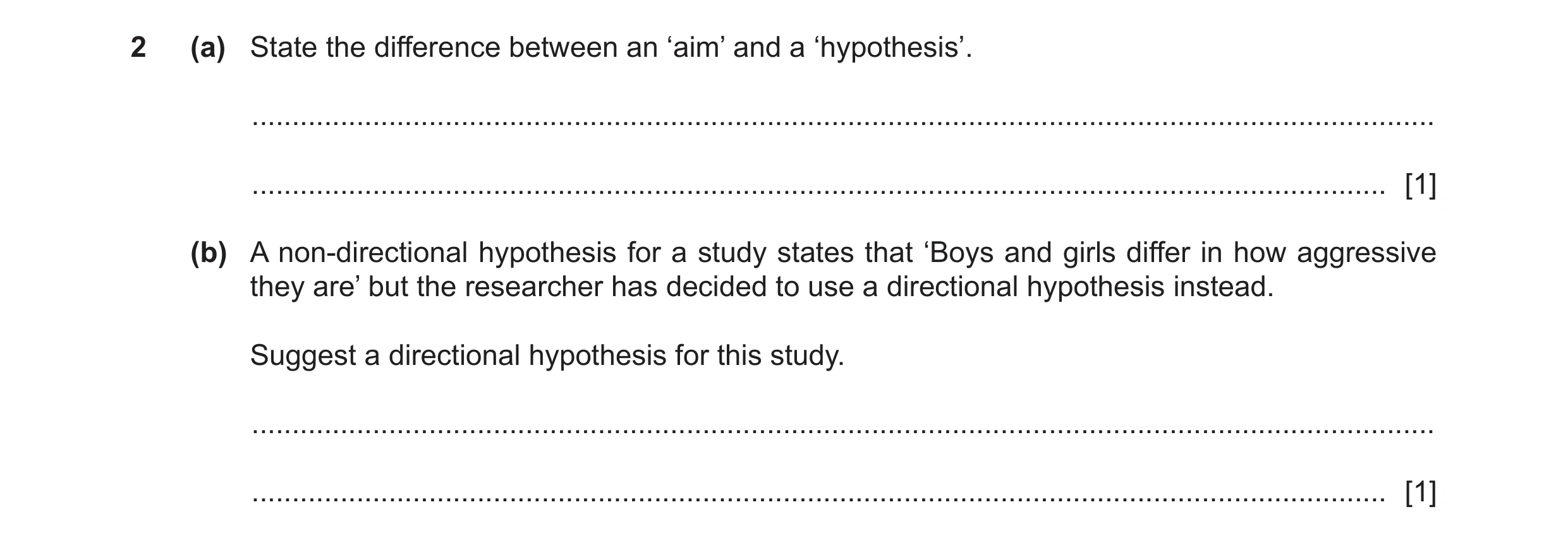 Question 276: (a) State the difference between an ‘aim’ and a ‘hypothesis’. .............................................................................…