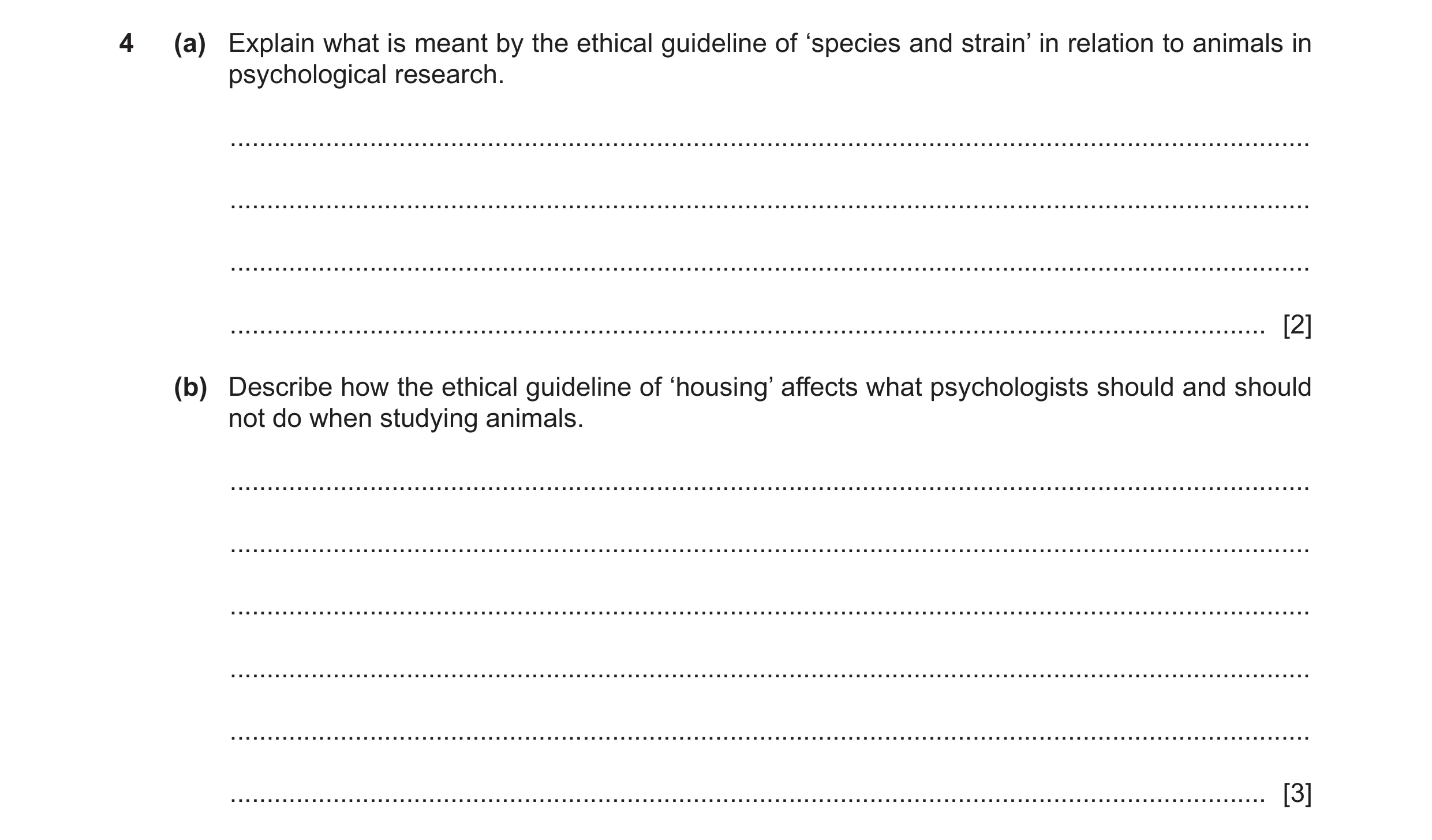 Question 278: (a) Explain what is meant by the ethical guideline of ‘species and strain’ in relation to animals in psychological research. ..............…