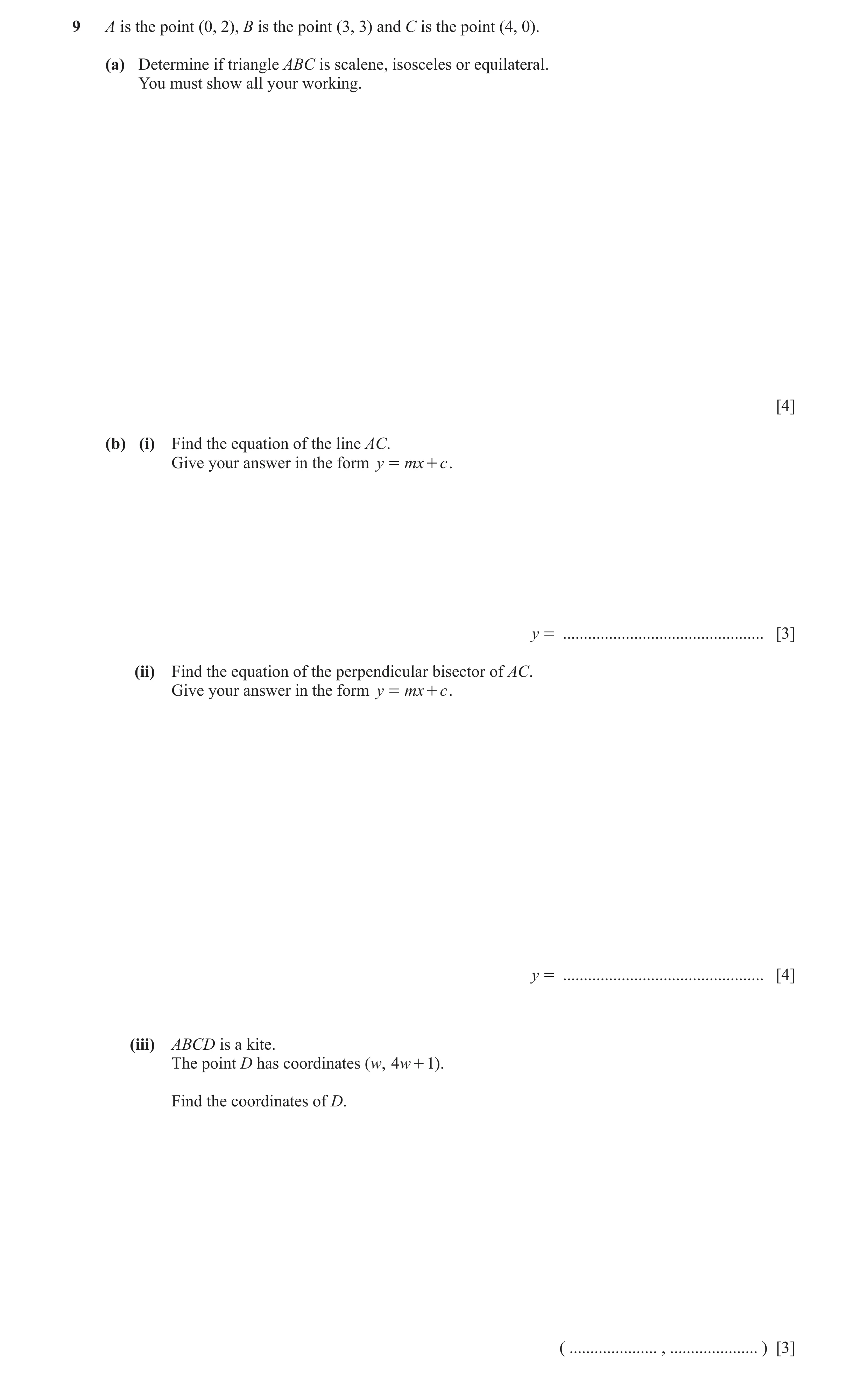 Question 13: A is the point (0, 2), B is the point (3, 3) and C is the point (4, 0). (a) Determine if triangle ABC is scalene, isosceles or equilateral.…