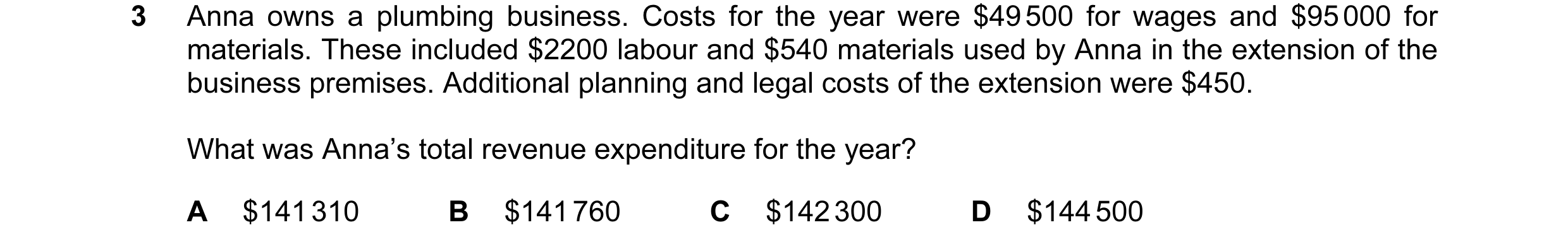 Question 60: Anna owns a plumbing business. Costs for the year were $49 500 for wages and $95 000 for materials. These included $2200 labour and $540 ma…