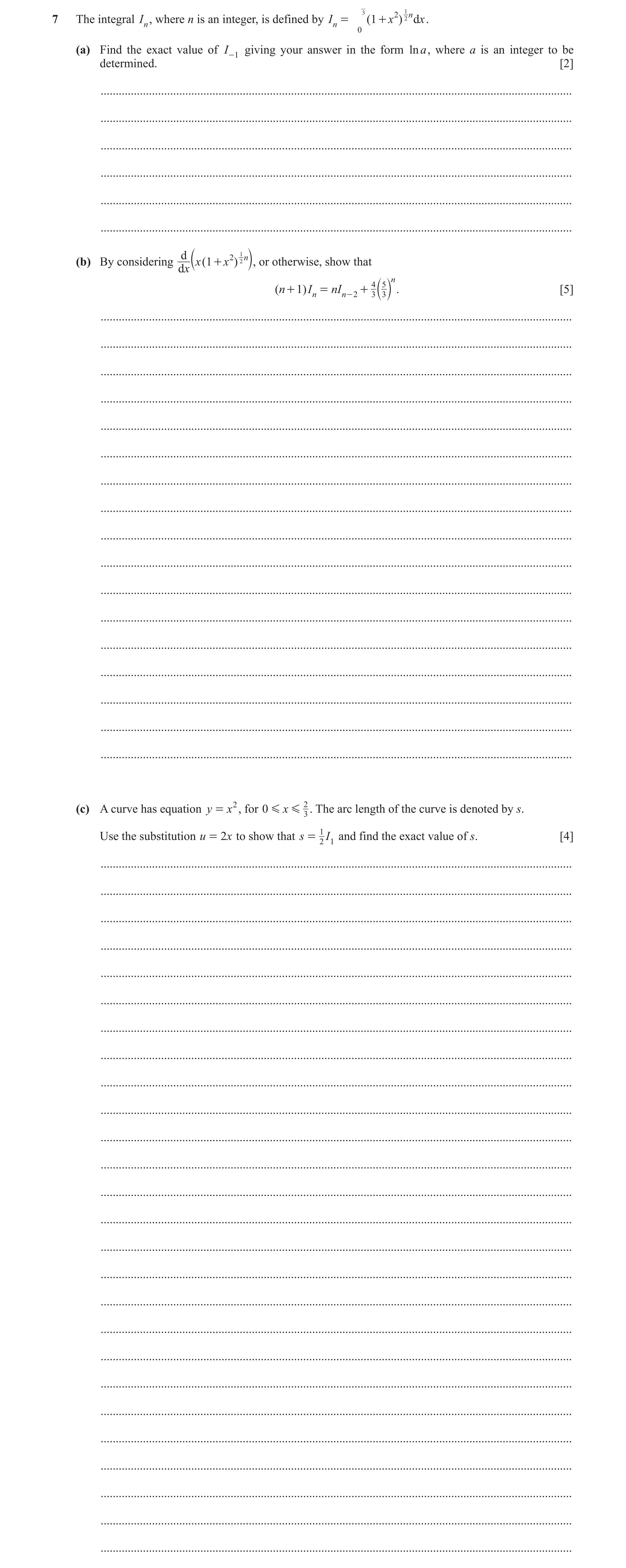 Question 47: = ( 1 + x ) d x .7 The integral In, where n is an integer, is defined by I n 3 2 21 n 0 (a) Find the exact value of I -1 giving your answer…