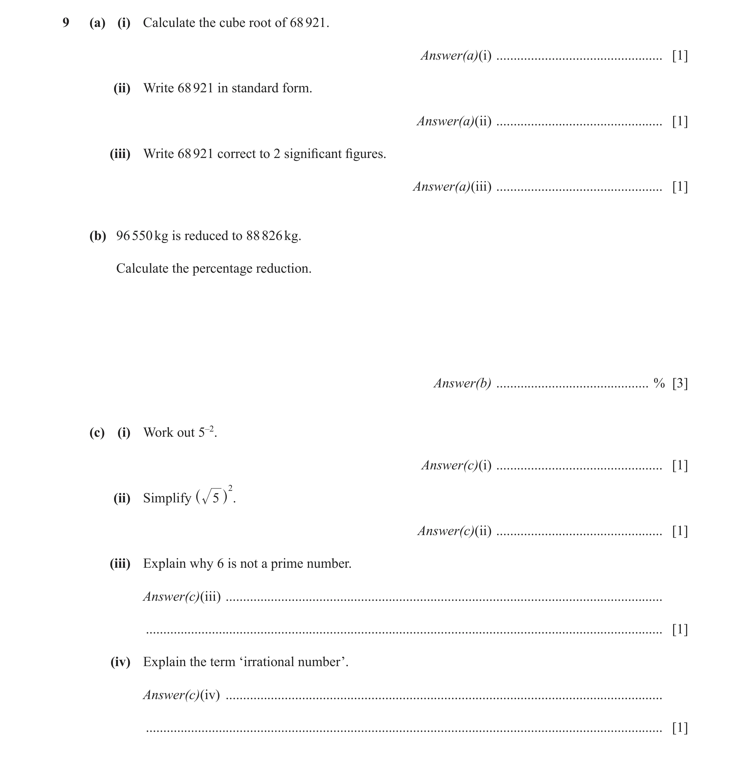 Question 3: (a) (i) Calculate the cube root of 68 921. Answer(a)(i) ................................................ [1] (ii) Write 68 921 in standard …