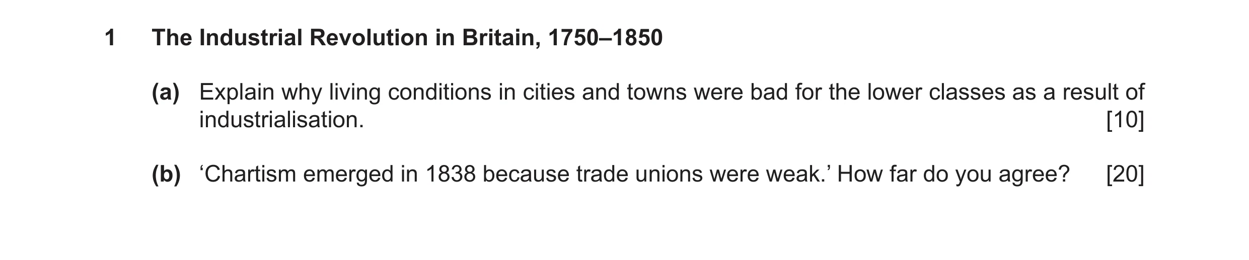 Question 17: The Industrial Revolution in Britain, 1750–1850 (a) Explain why living conditions in cities and towns were bad for the lower classes as a r…