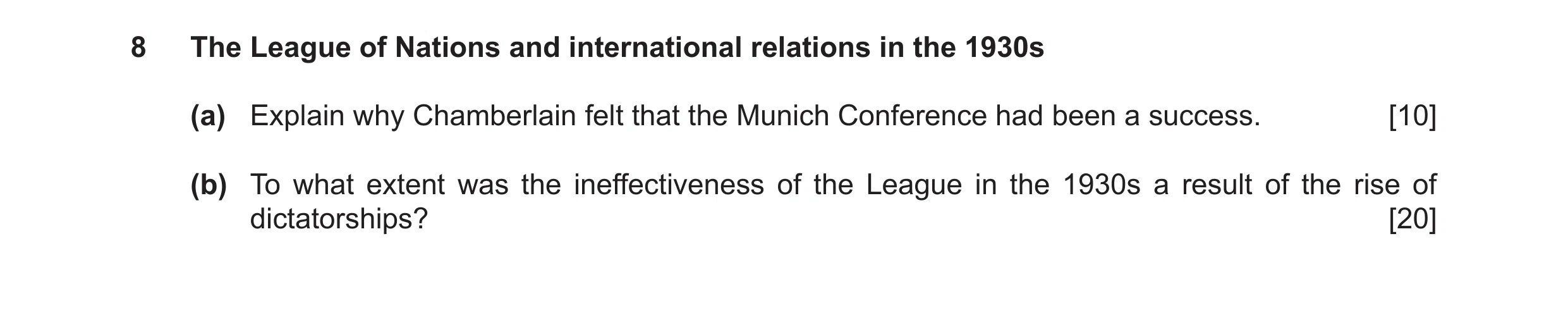 Question 8: The League of Nations and international relations in the 1930s (a) Explain why Chamberlain felt that the Munich Conference had been a succe…