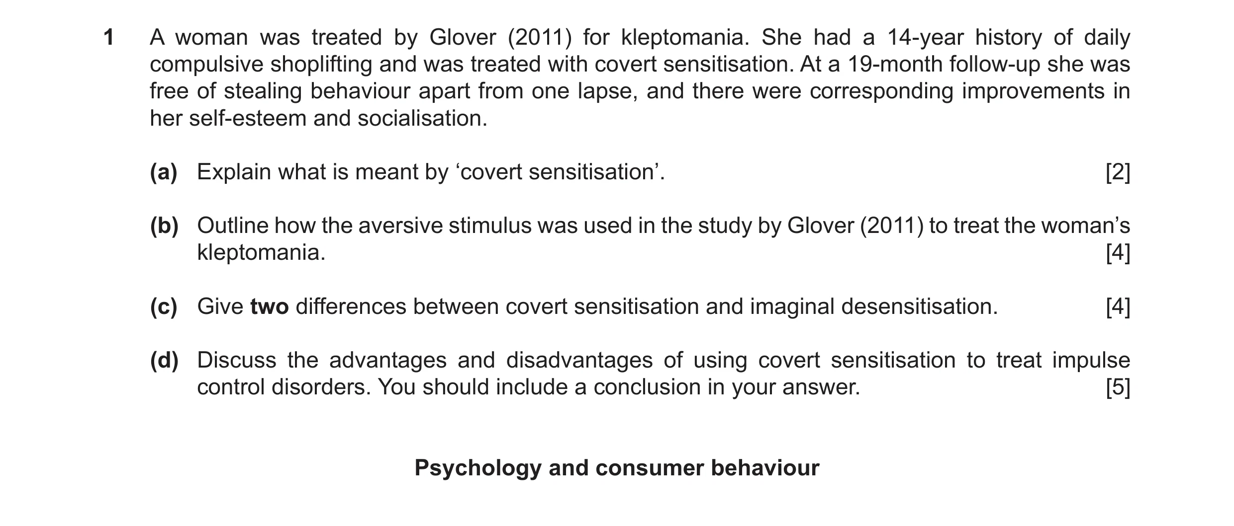 Question 21: A woman was treated by Glover (2011) for kleptomania. She had a 14-year history of daily compulsive shoplifting and was treated with covert…