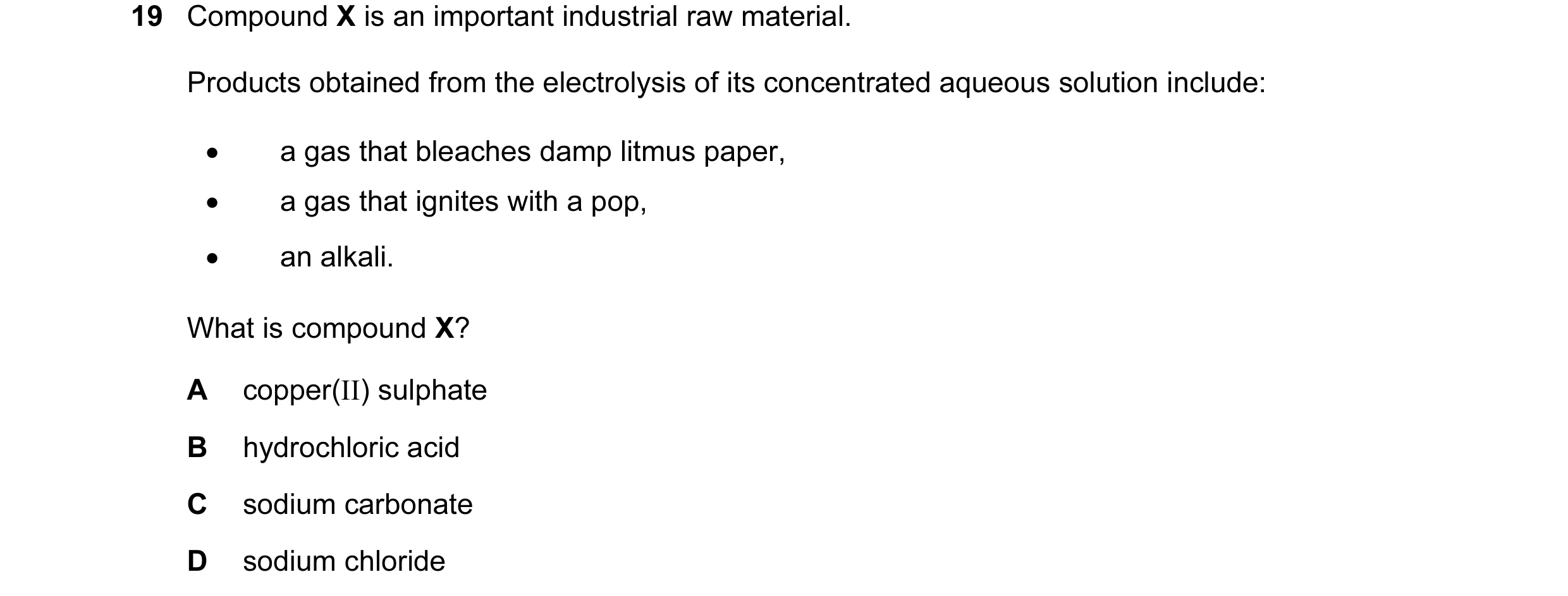 Question 1: Compound X is an important industrial raw material. Products obtained from the electrolysis of its concentrated aqueous solution include: •…