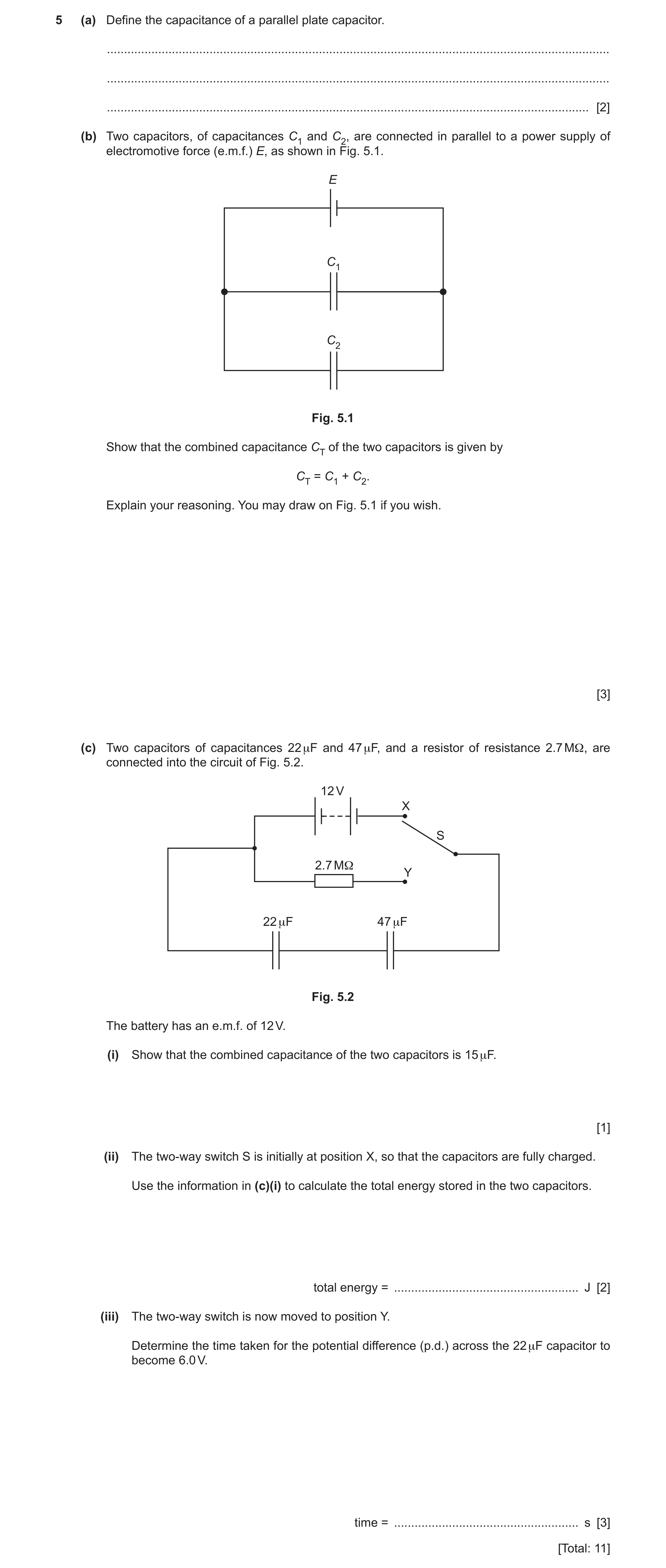 Question 2: (a) Define the capacitance of a parallel plate capacitor. .................................................................................…