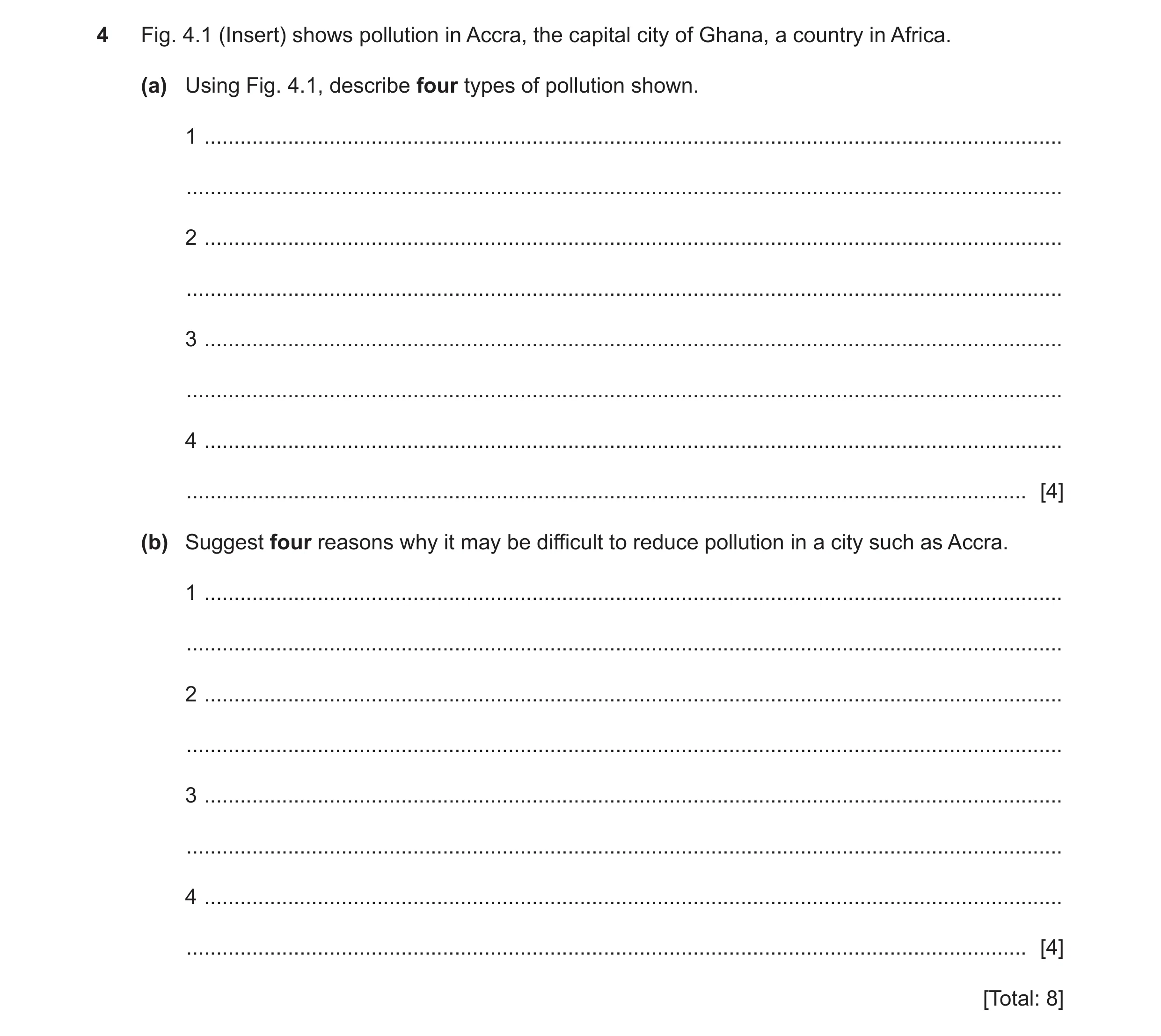 Question 14: Fig. 4.1 (Insert) shows pollution in Accra, the capital city of Ghana, a country in Africa. (a) Using Fig. 4.1, describe four types of poll…