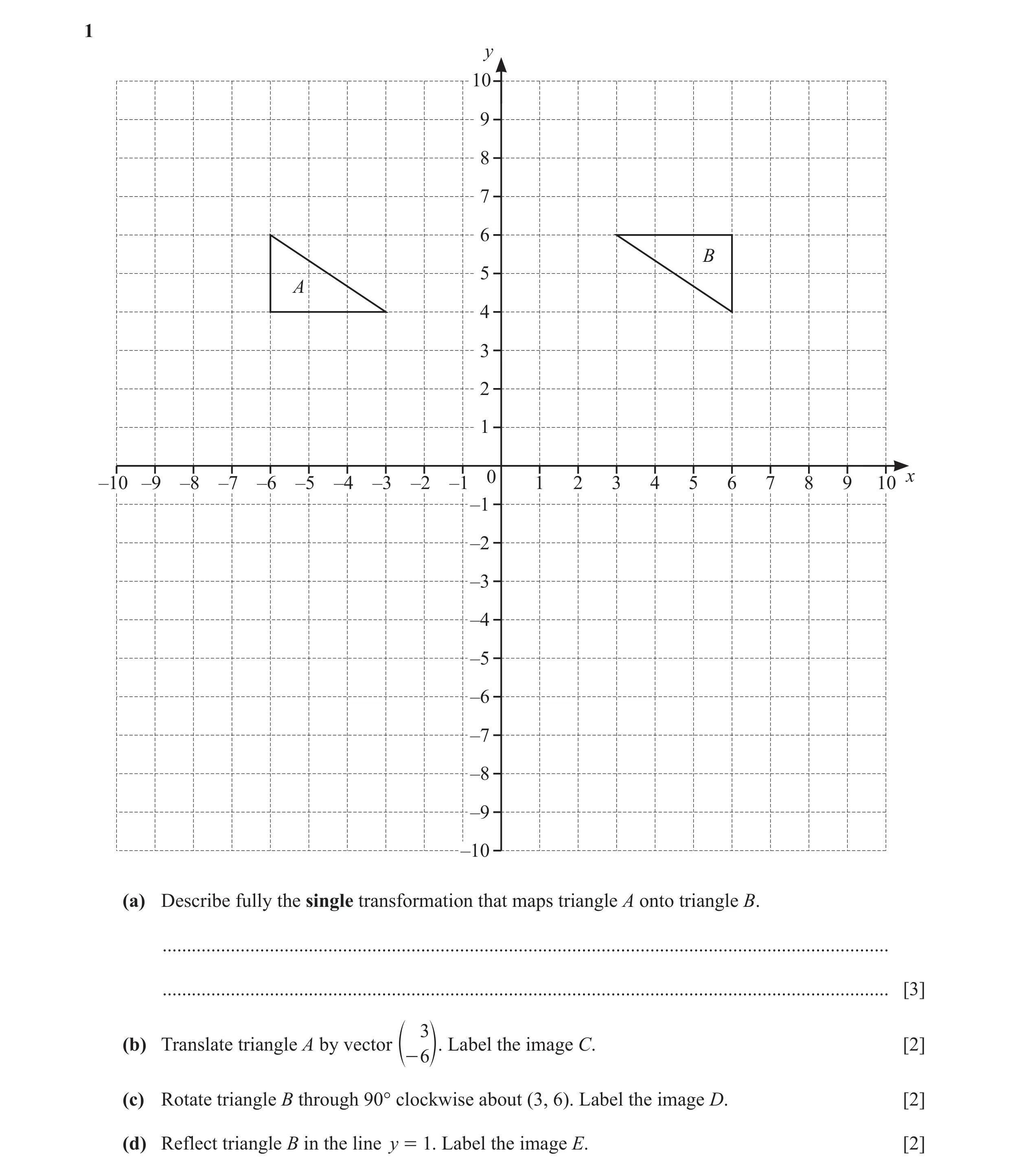 Question 32: y 10 9 8 7 6 B 5 A 4 3 2 1 0 x –10 –9 –8 –7 –6 –5 –4 –3 –2 –1 1 2 3 4 5 6 7 8 9 10 –1 –2 –3 –4 –5 –6 –7 –8 –9 –10 (a) Describe fully the si…