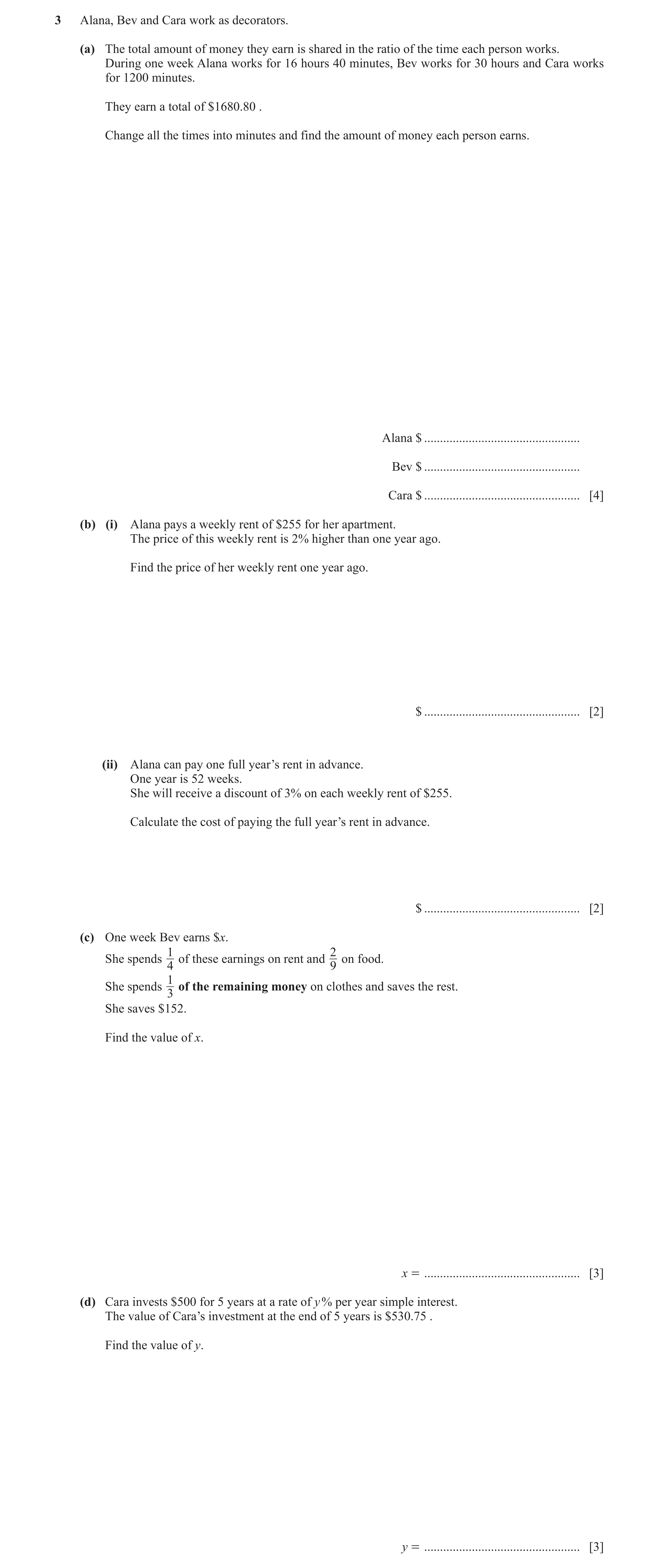 Question 20: Alana, Bev and Cara work as decorators. (a) The total amount of money they earn is shared in the ratio of the time each person works. Durin…